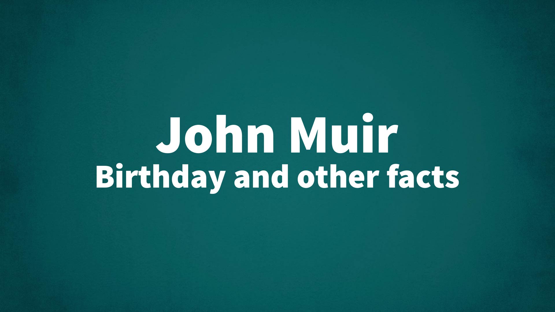 title image for John Muir birthday