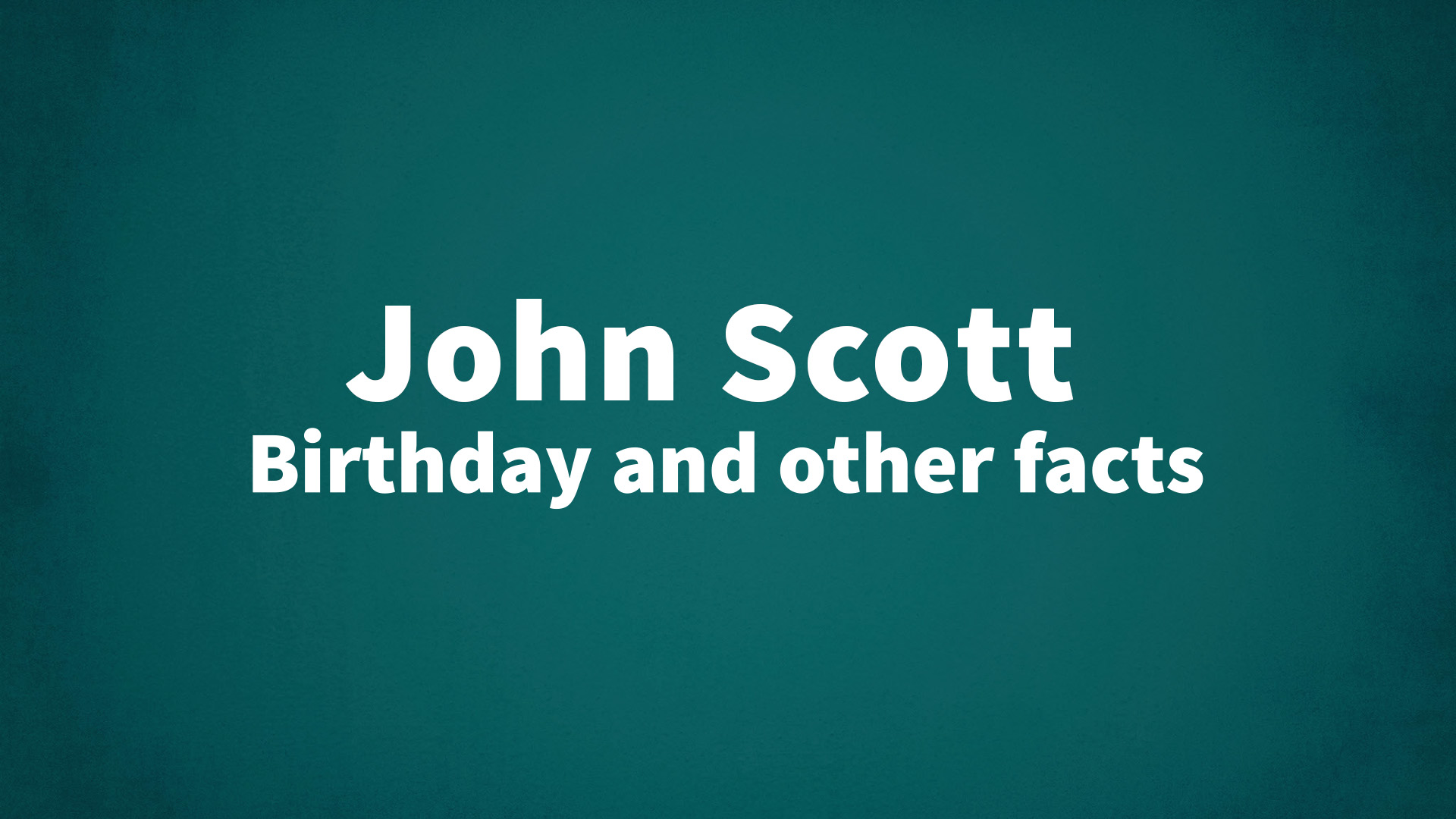 title image for John Scott birthday