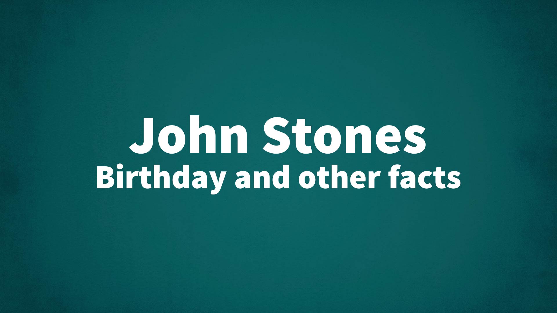 title image for John Stones birthday