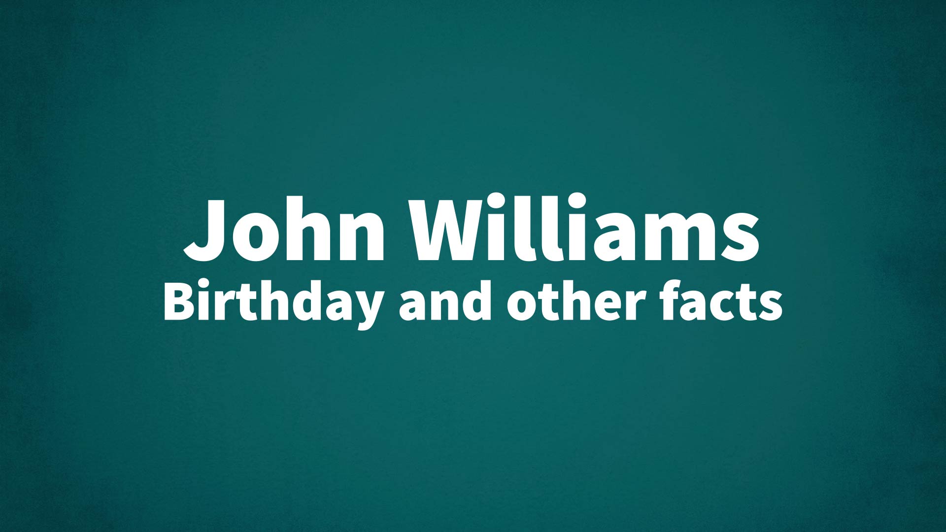 title image for John Williams birthday