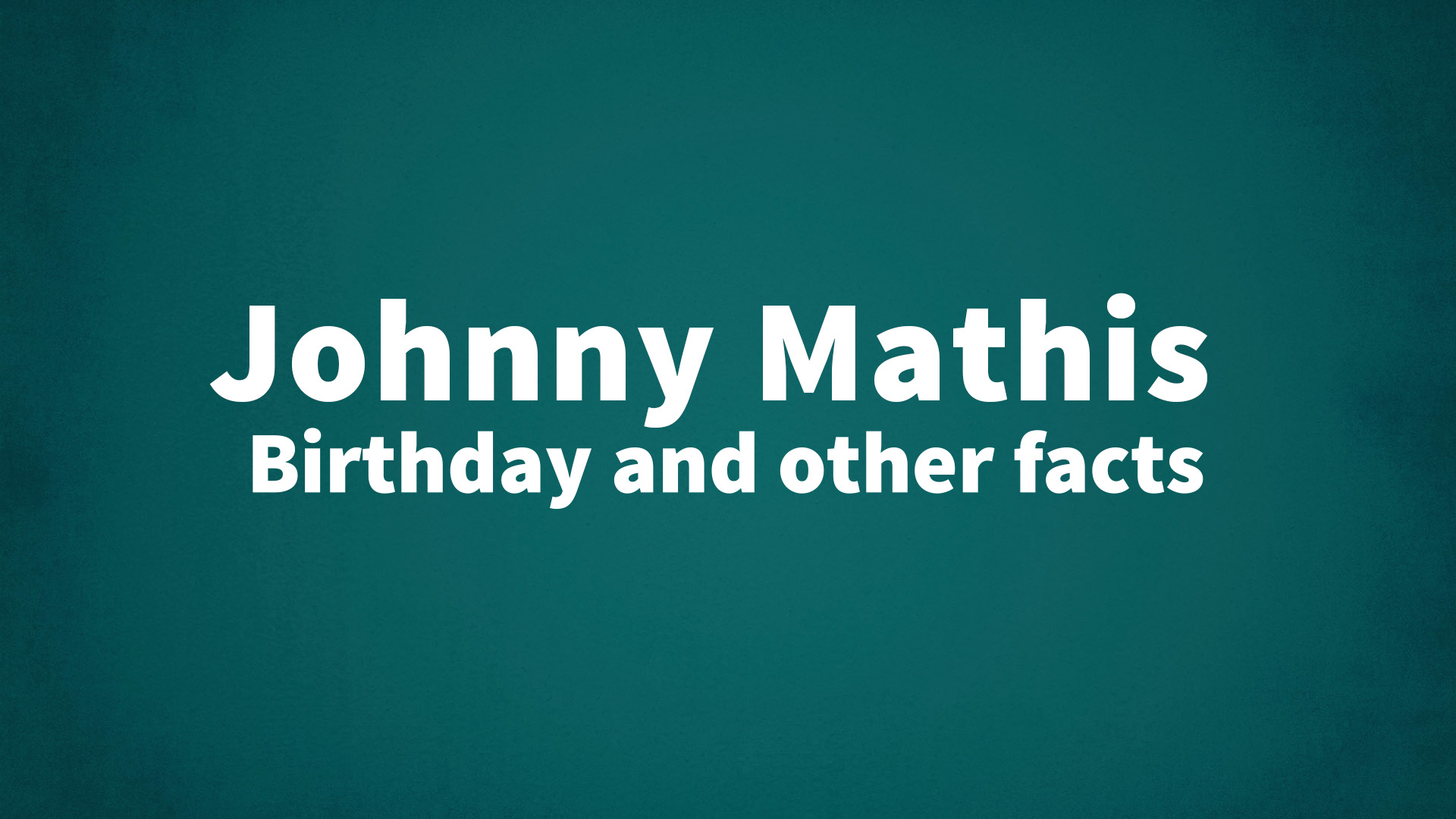 title image for Johnny Mathis birthday