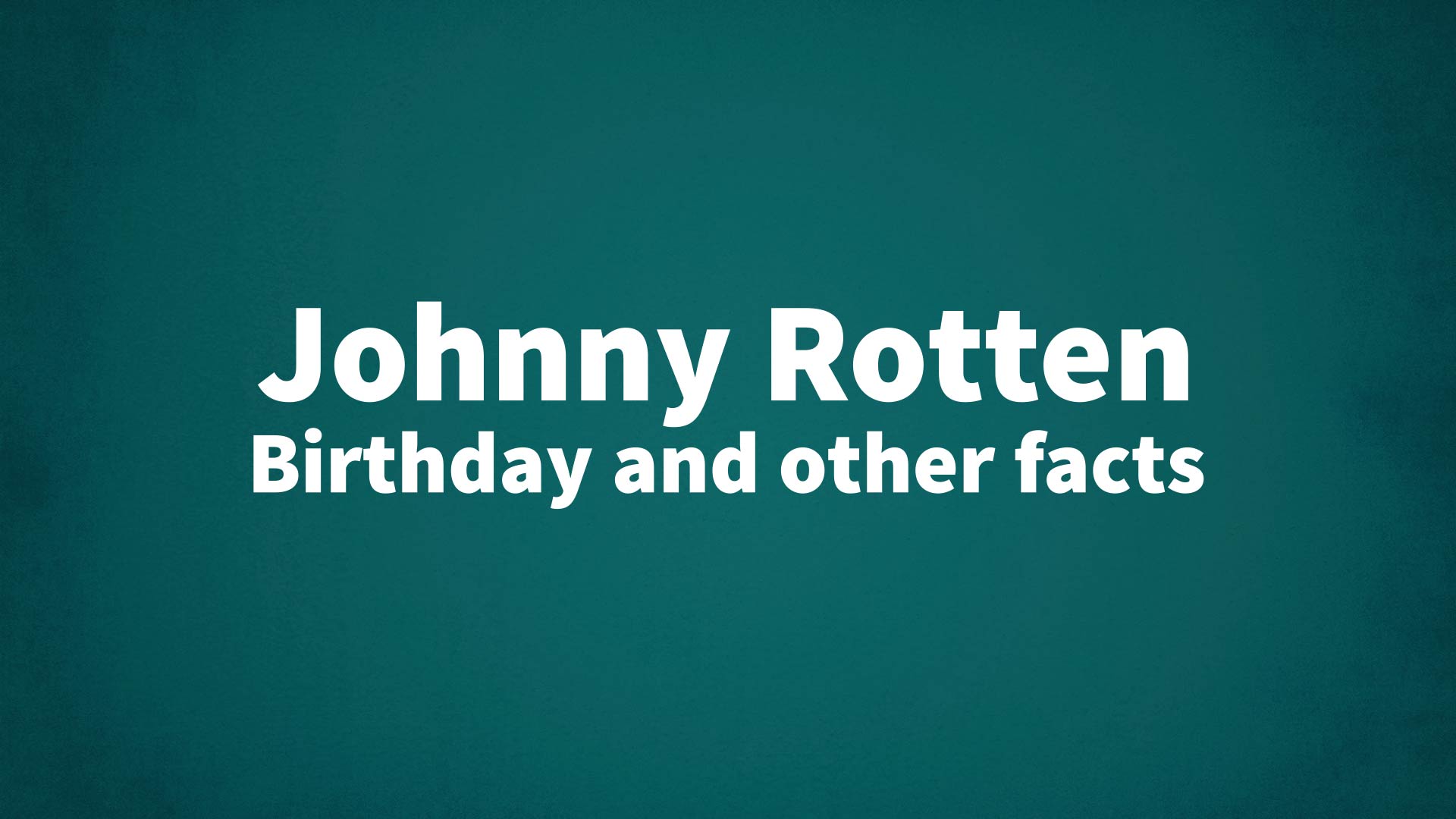 title image for Johnny Rotten birthday