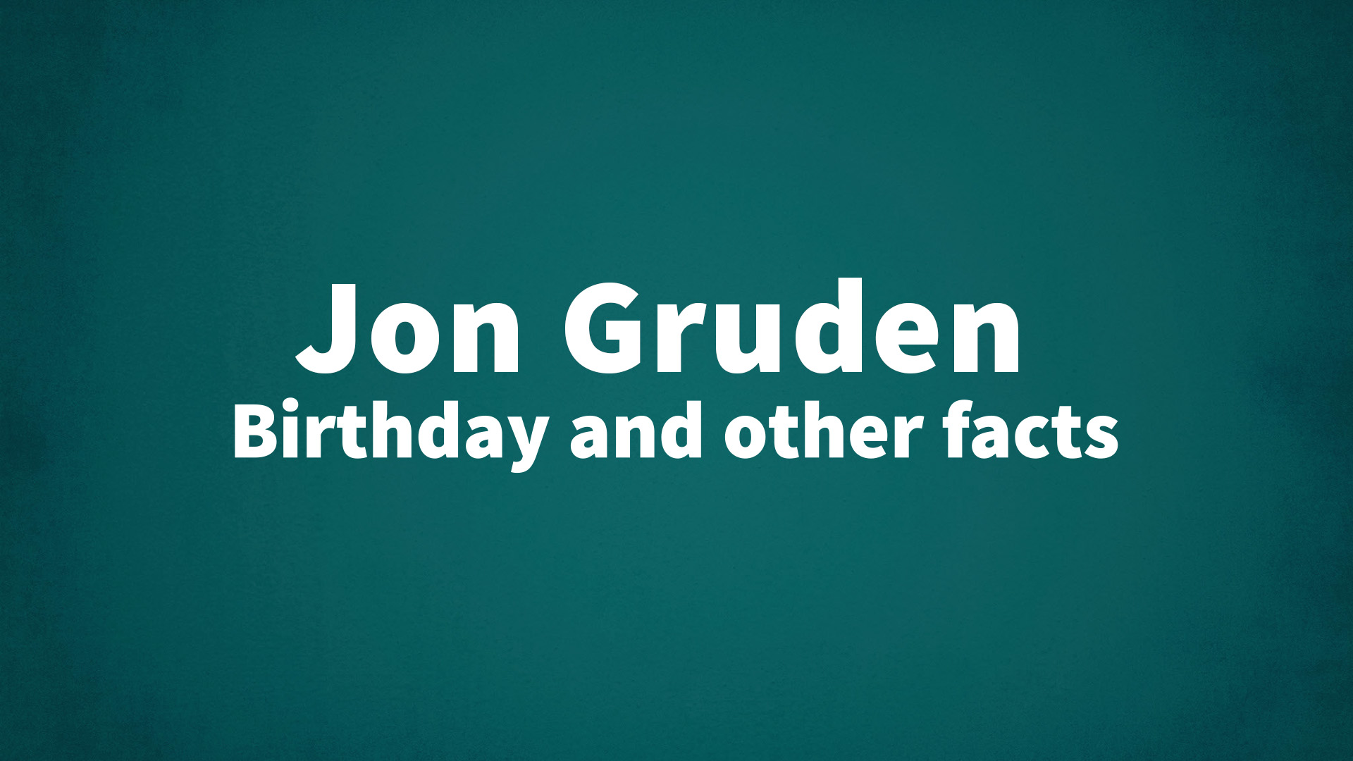 title image for Jon Gruden birthday