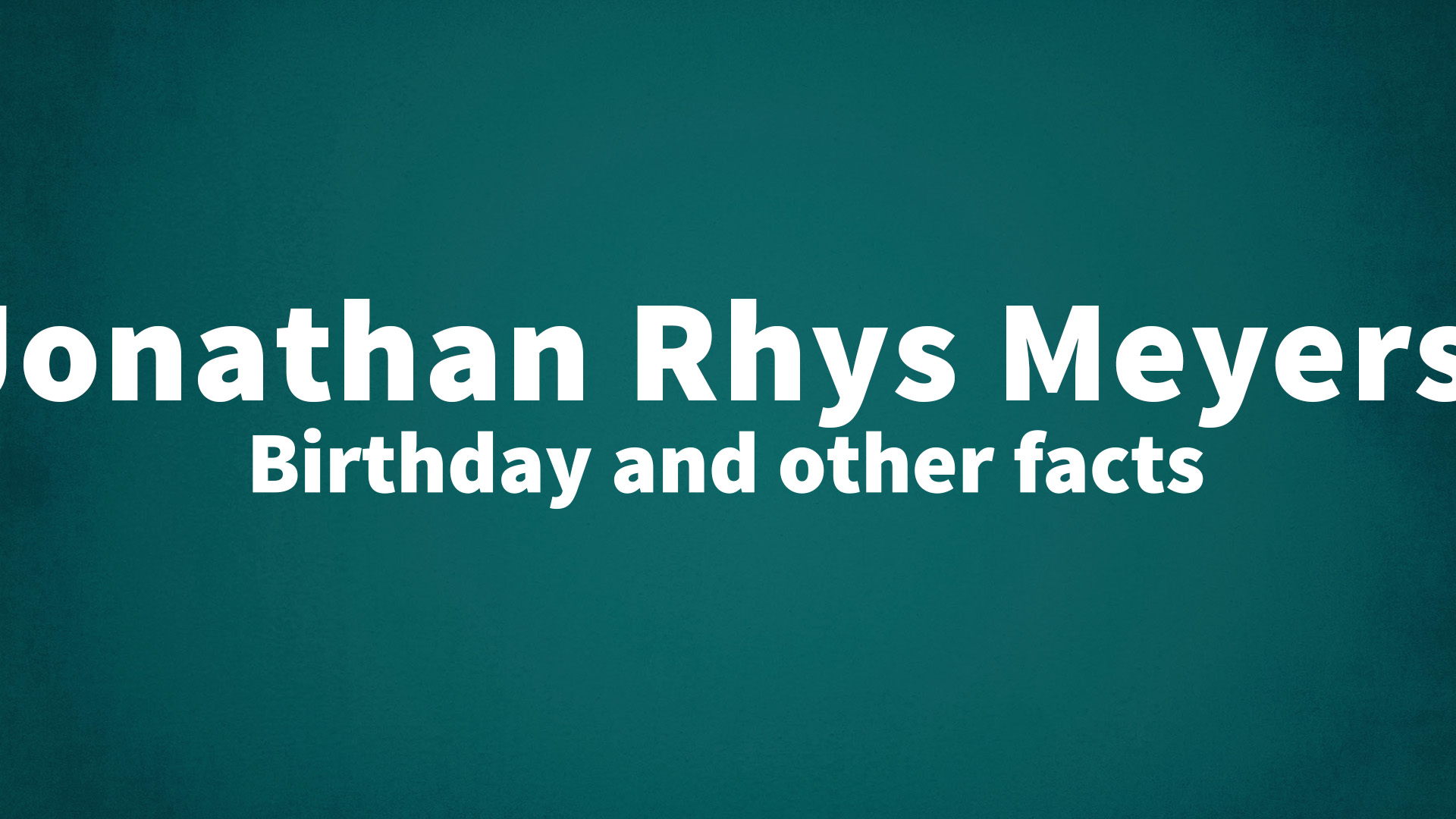 title image for Jonathan Rhys Meyers birthday