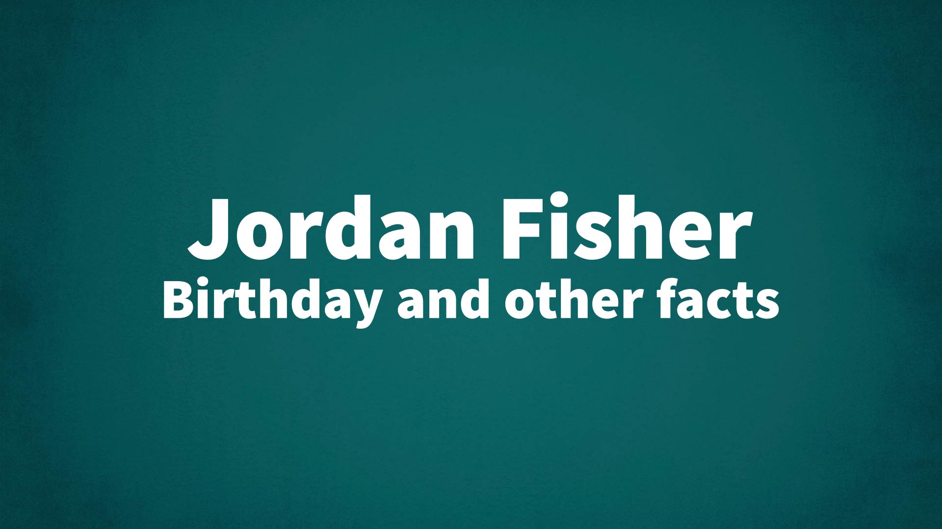 title image for Jordan Fisher birthday