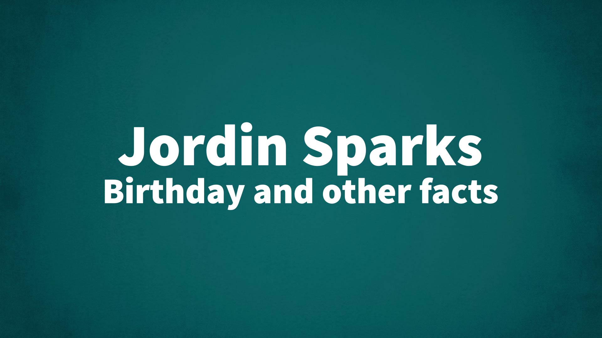 title image for Jordin Sparks birthday