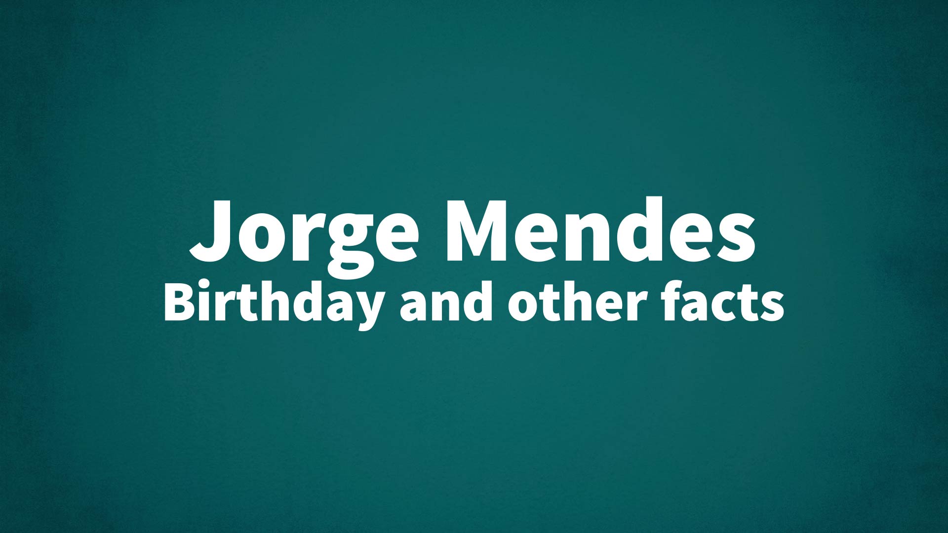title image for Jorge Mendes birthday