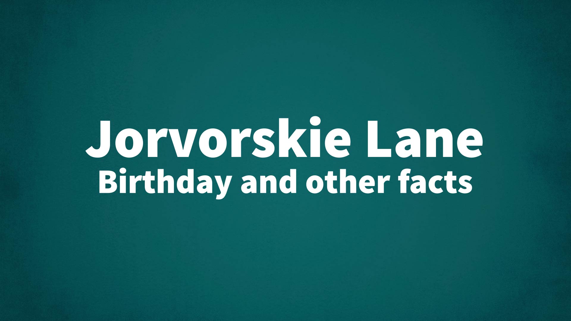 title image for Jorvorskie Lane birthday