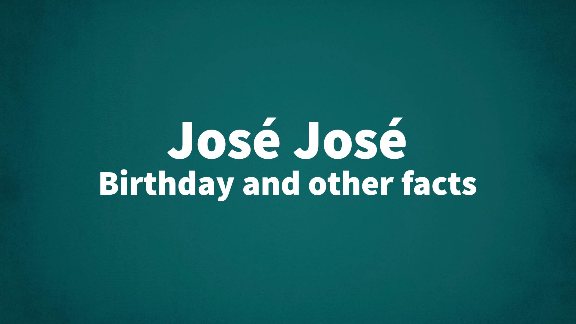 title image for José José birthday