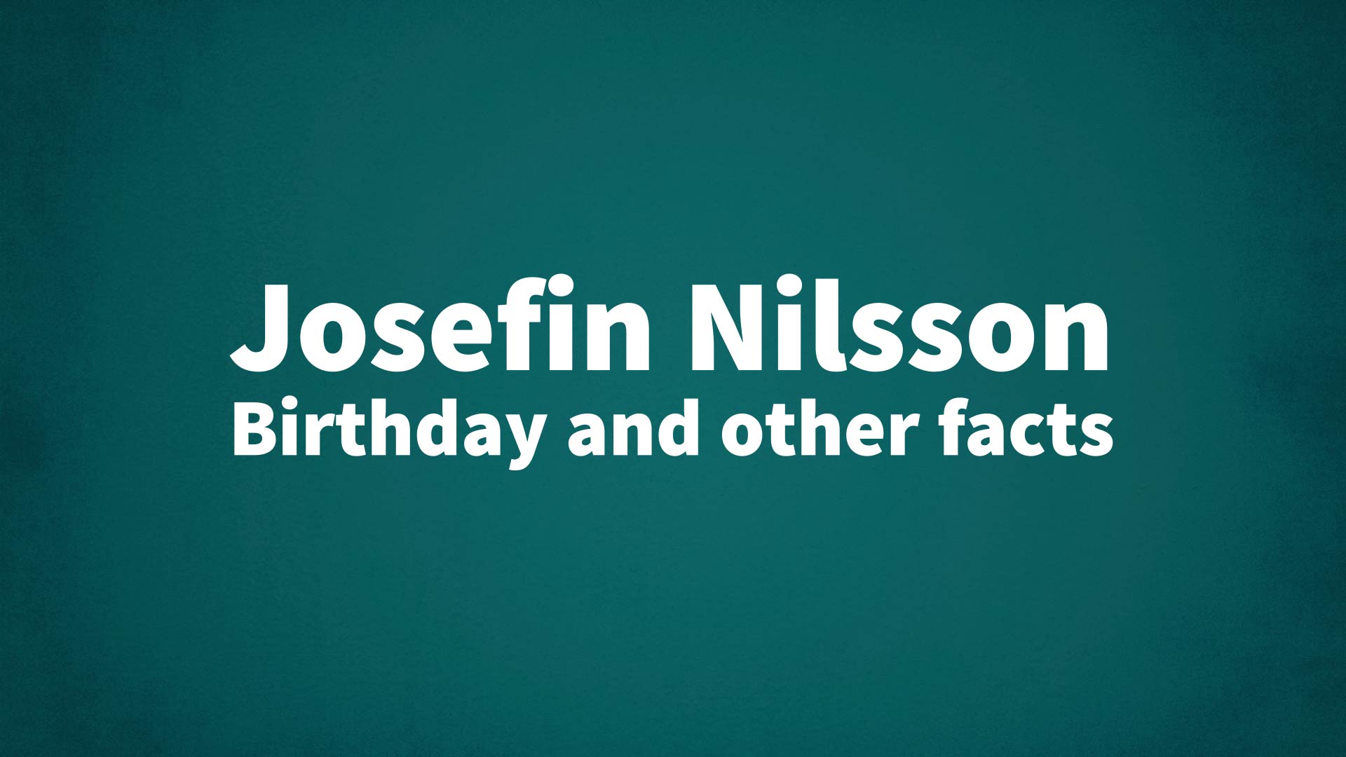 title image for Josefin Nilsson birthday