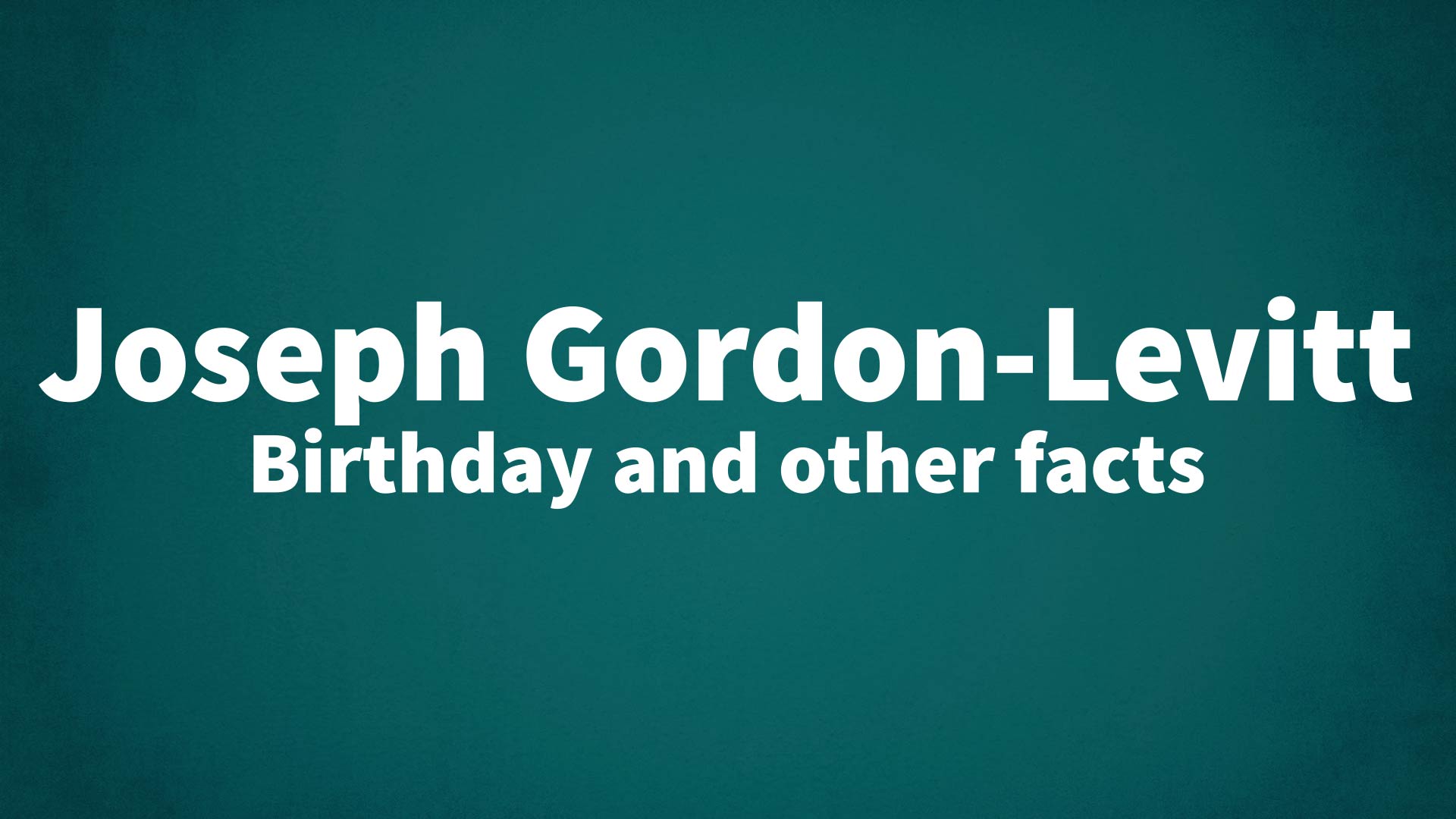 title image for Joseph Gordon-Levitt birthday