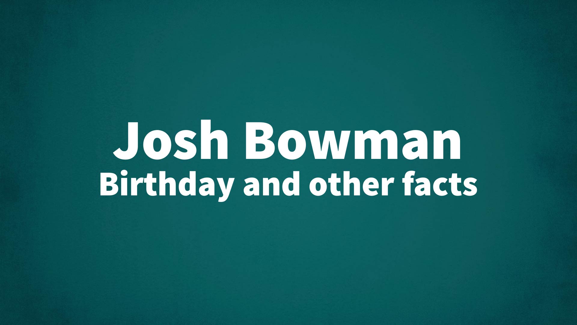 title image for Josh Bowman birthday