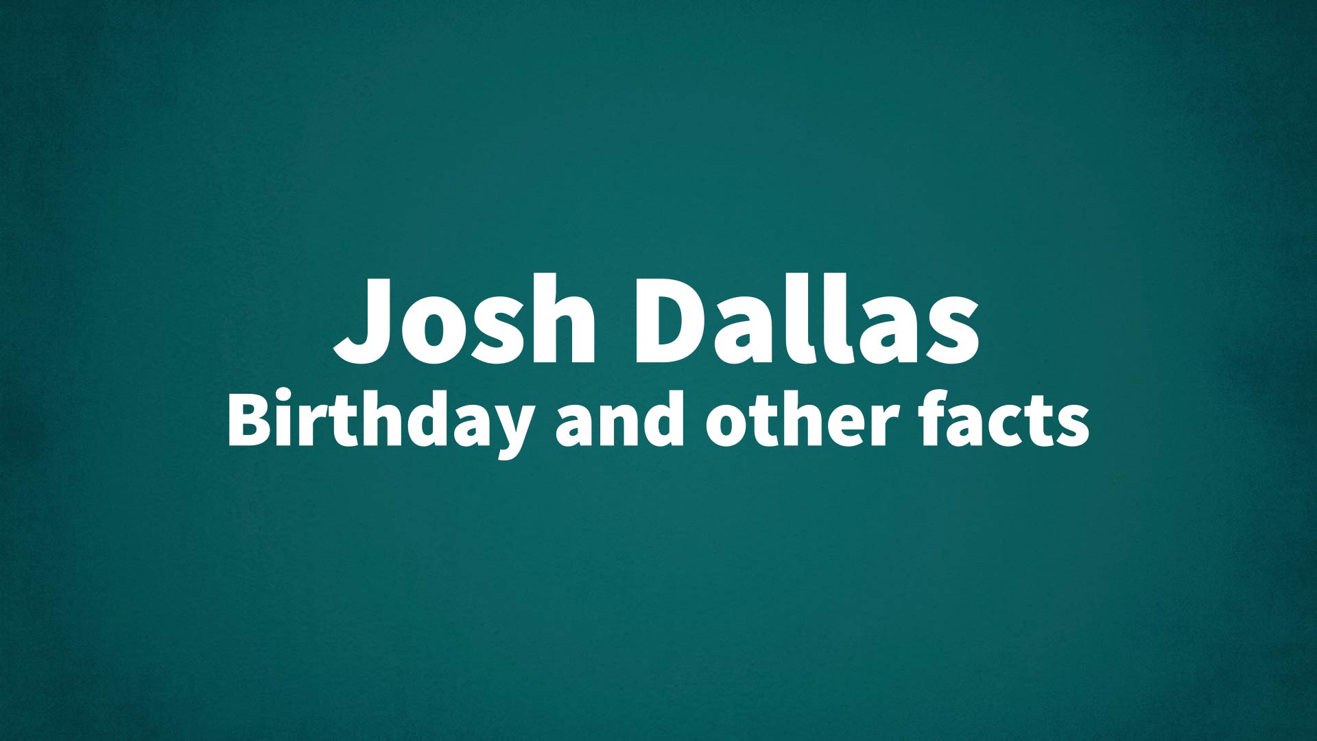 title image for Josh Dallas birthday