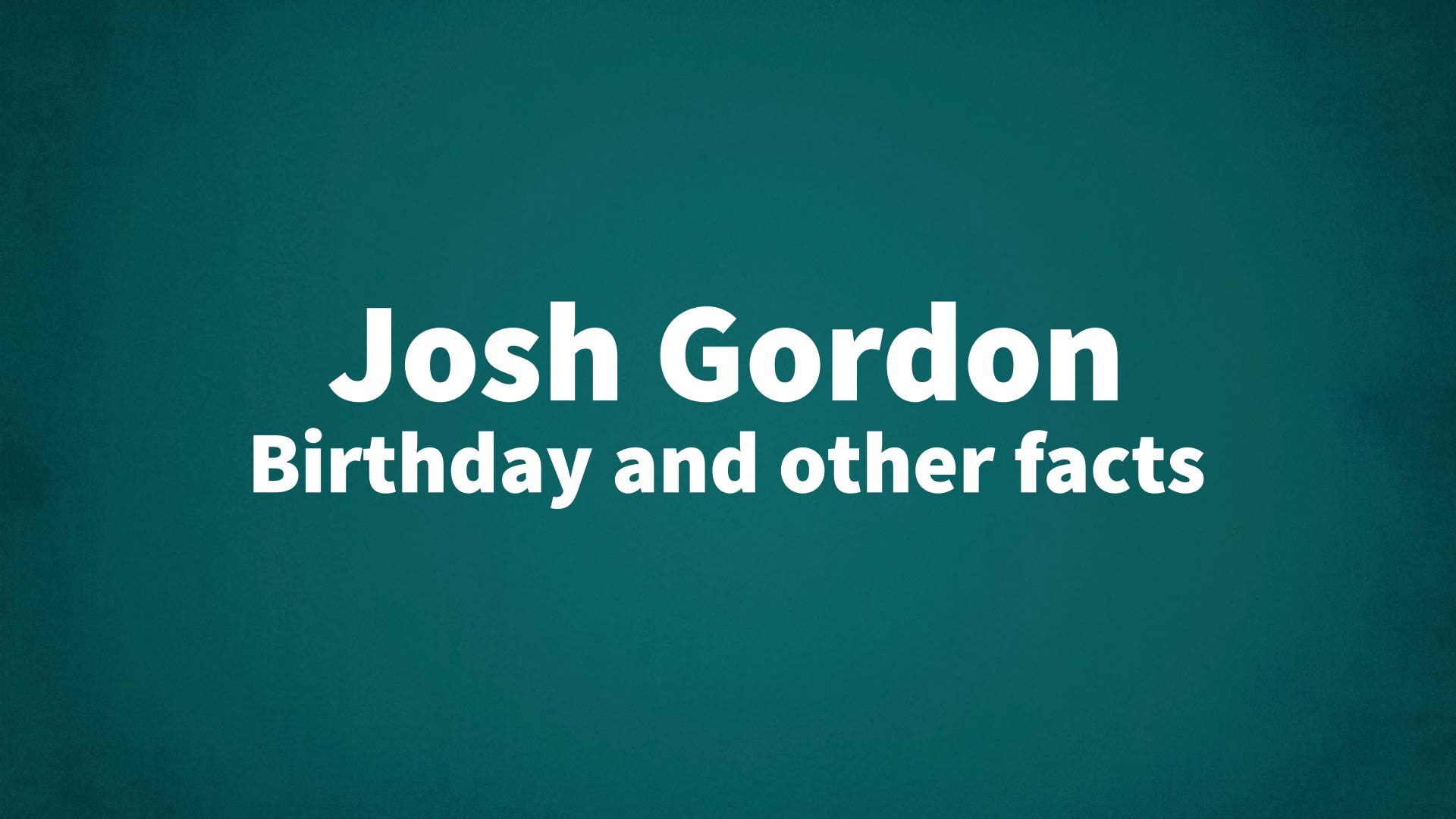 title image for Josh Gordon birthday