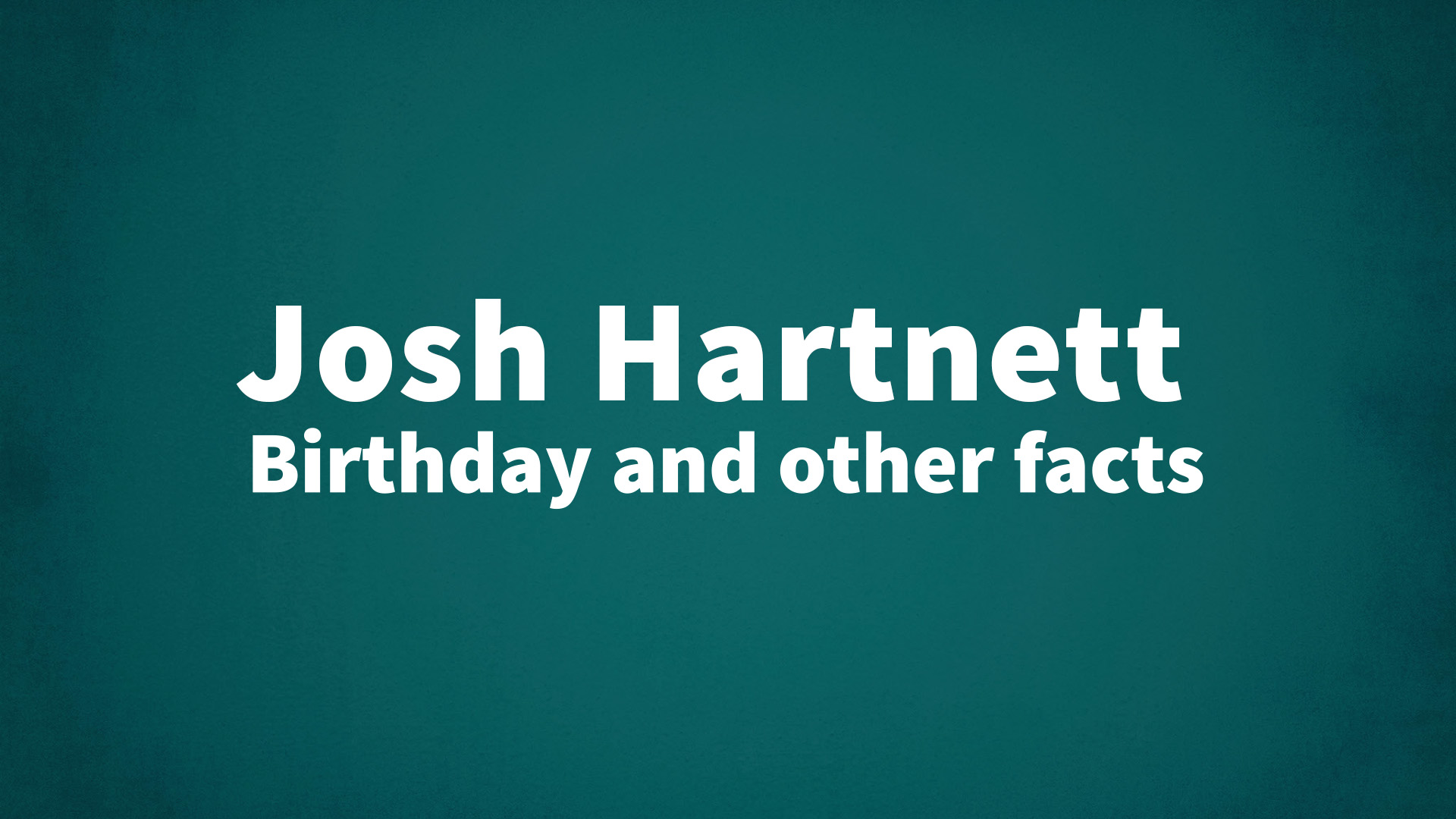 title image for Josh Hartnett birthday