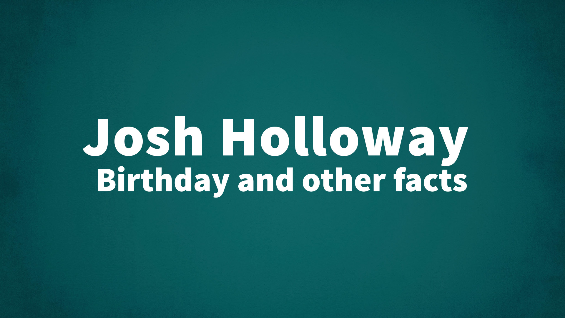 title image for Josh Holloway birthday