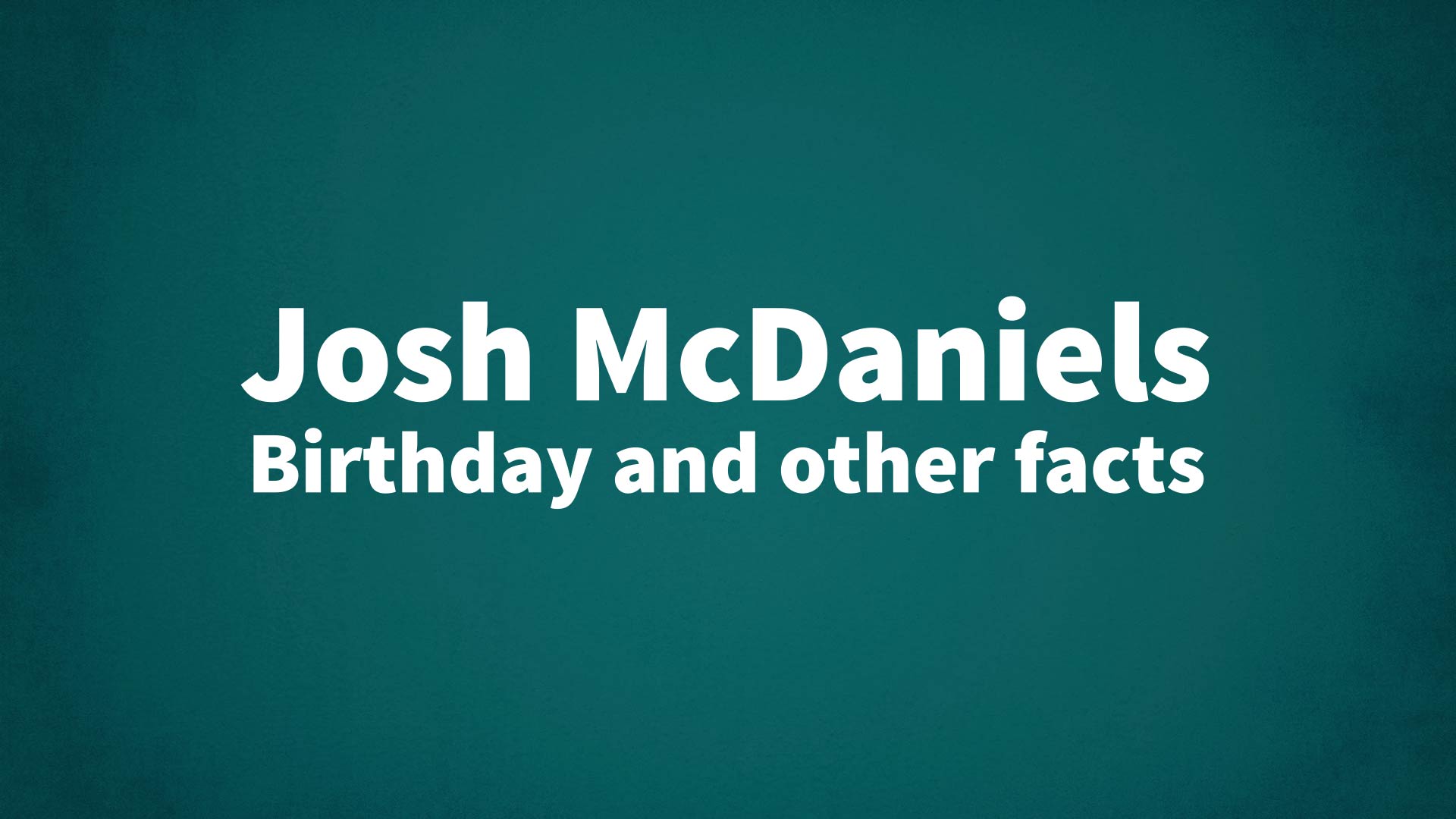 title image for Josh McDaniels birthday