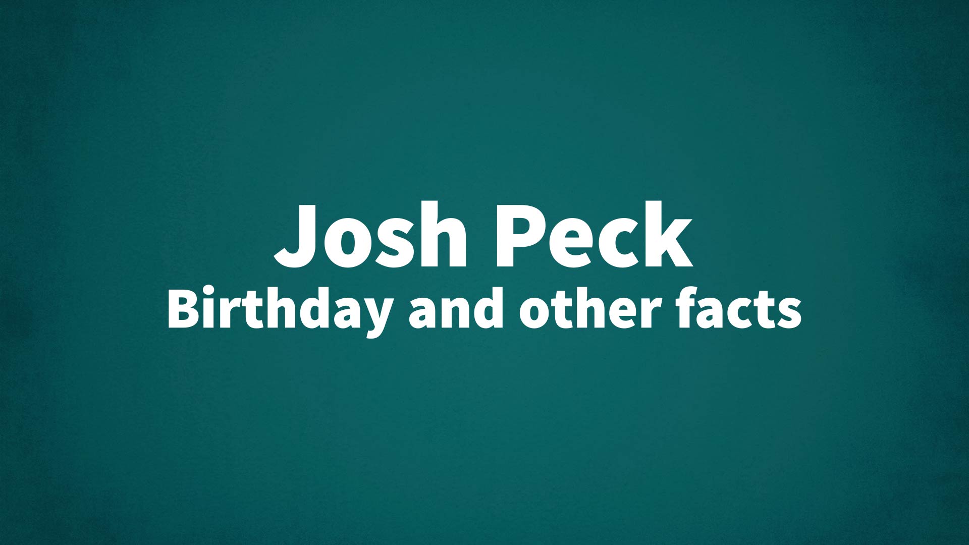 title image for Josh Peck birthday
