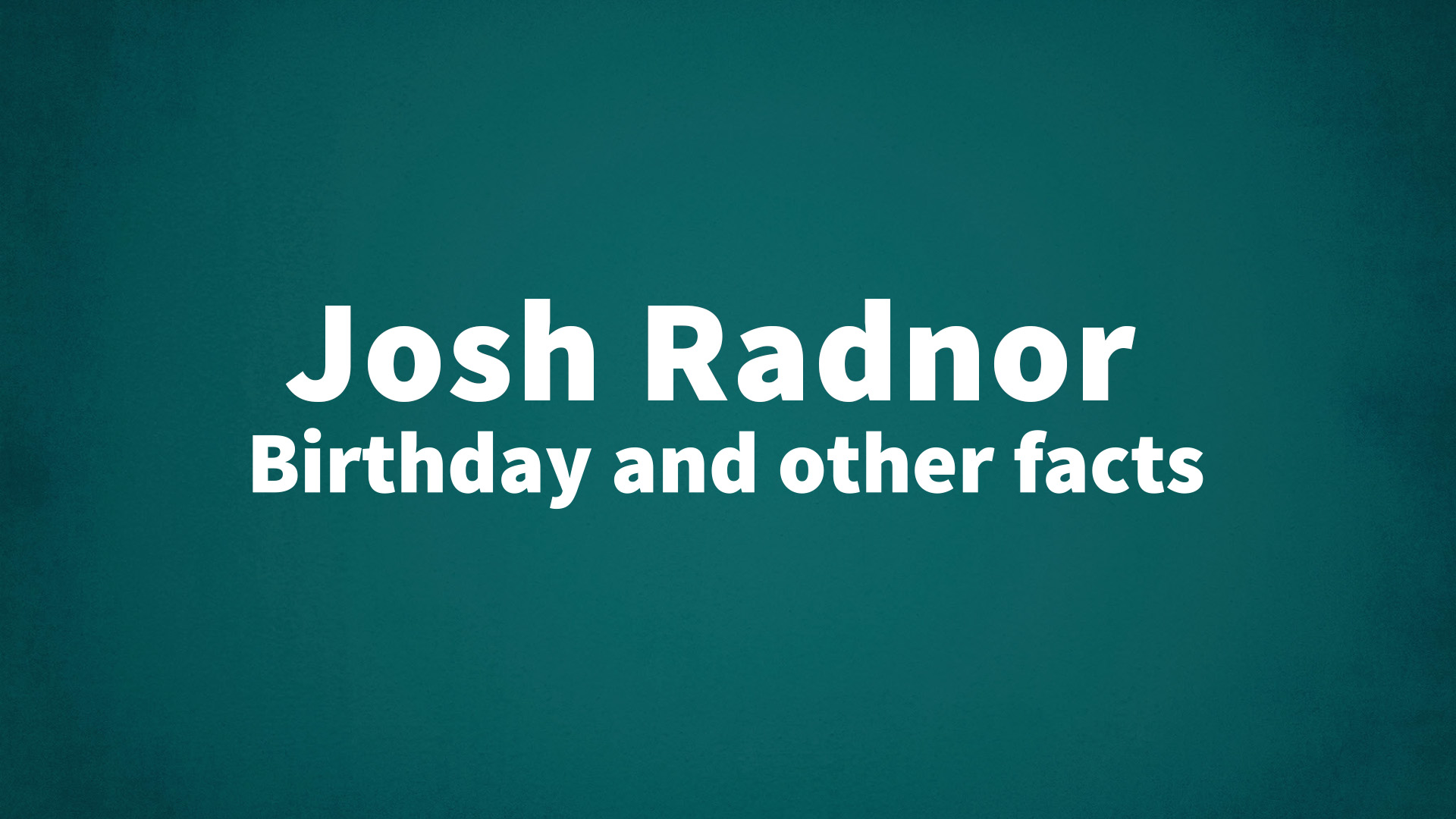 title image for Josh Radnor birthday
