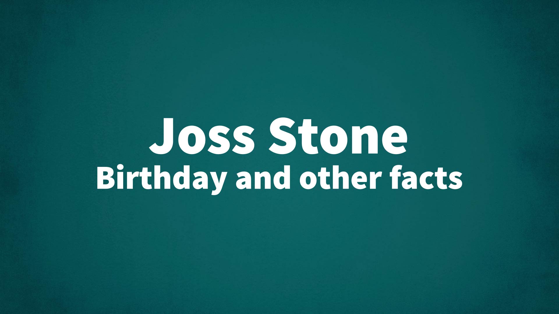 title image for Joss Stone birthday