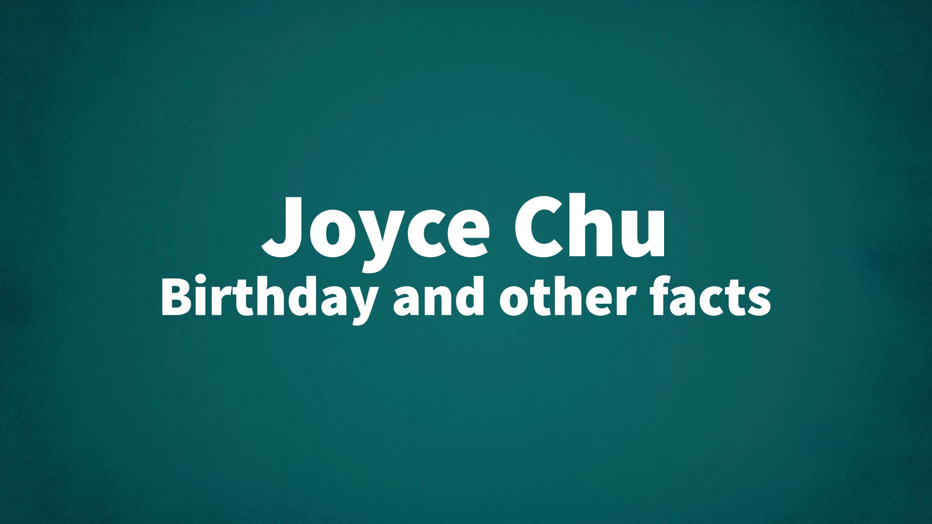 title image for Joyce Chu birthday