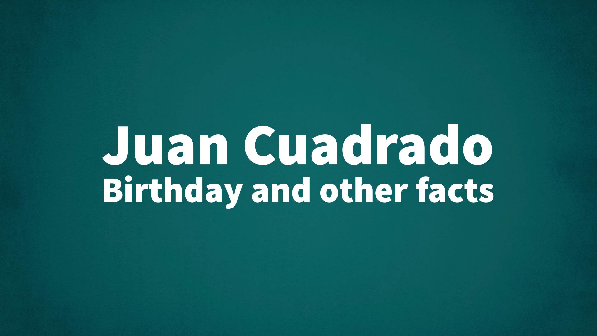 title image for Juan Cuadrado birthday