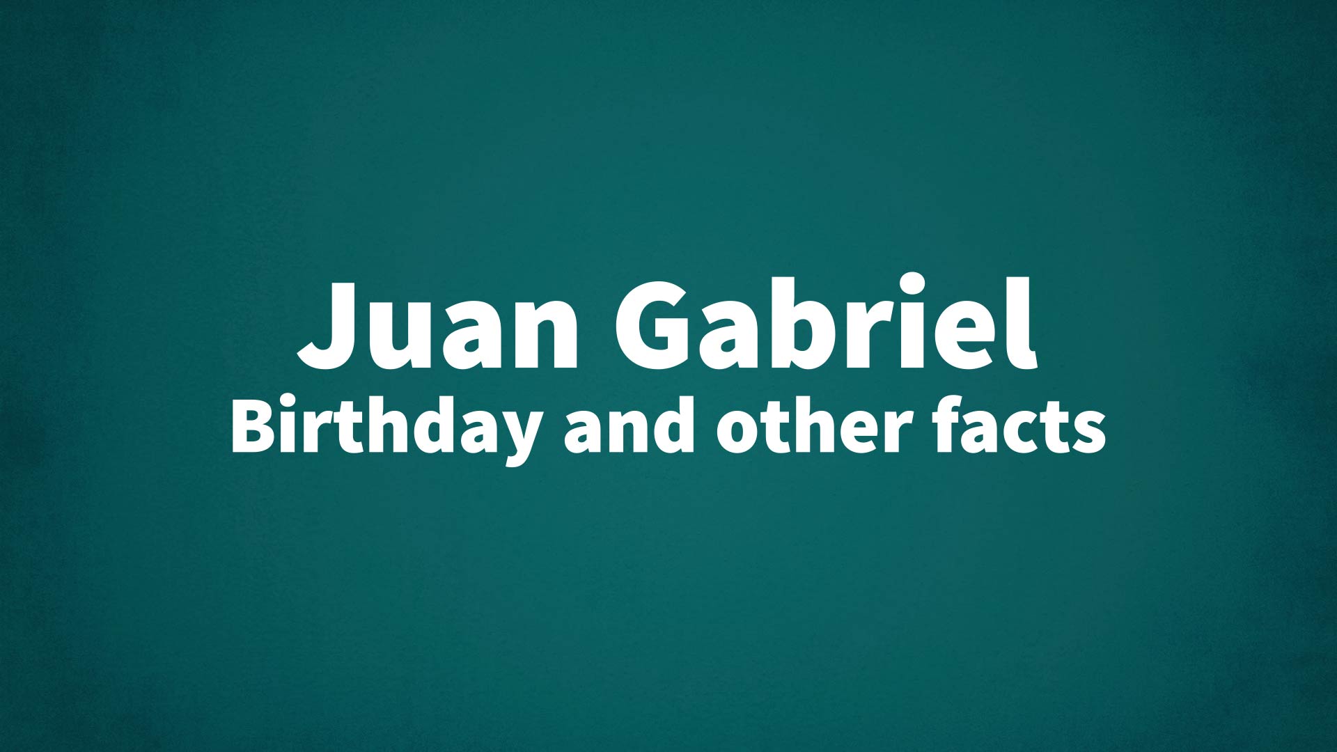 title image for Juan Gabriel birthday