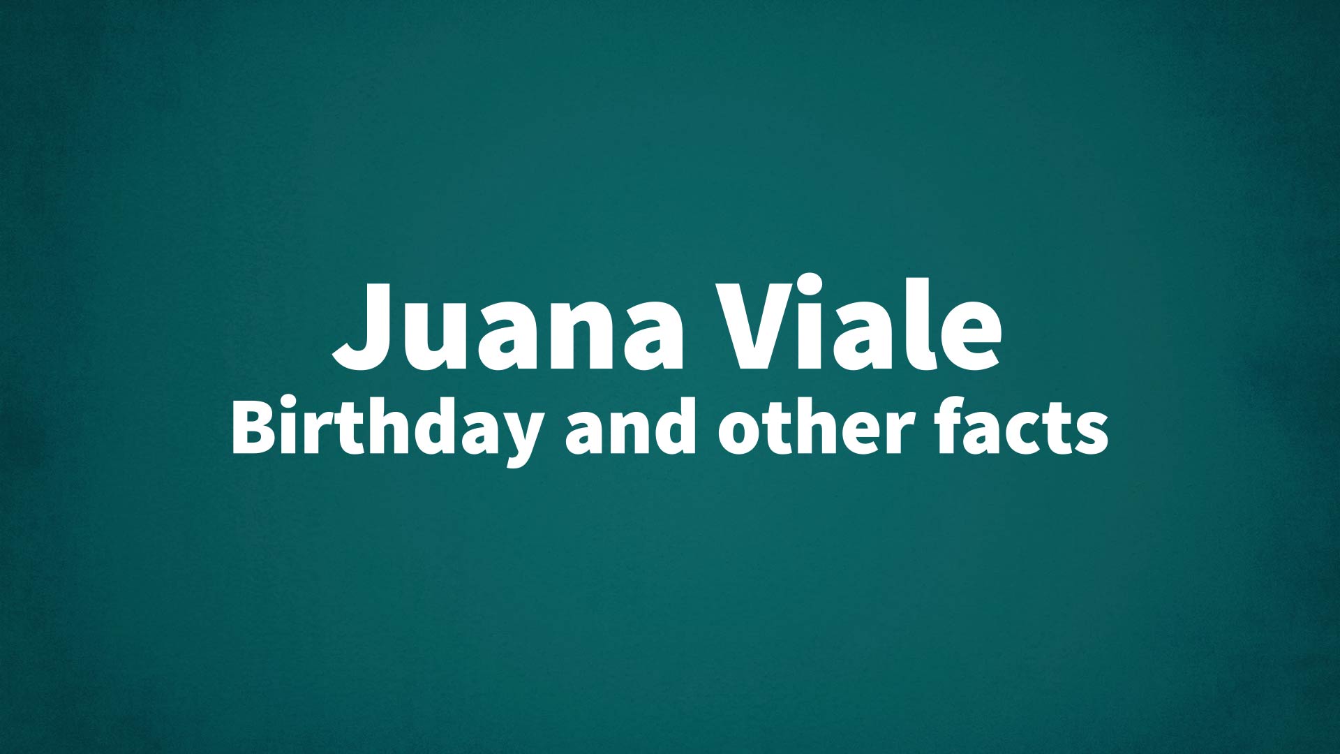title image for Juana Viale birthday
