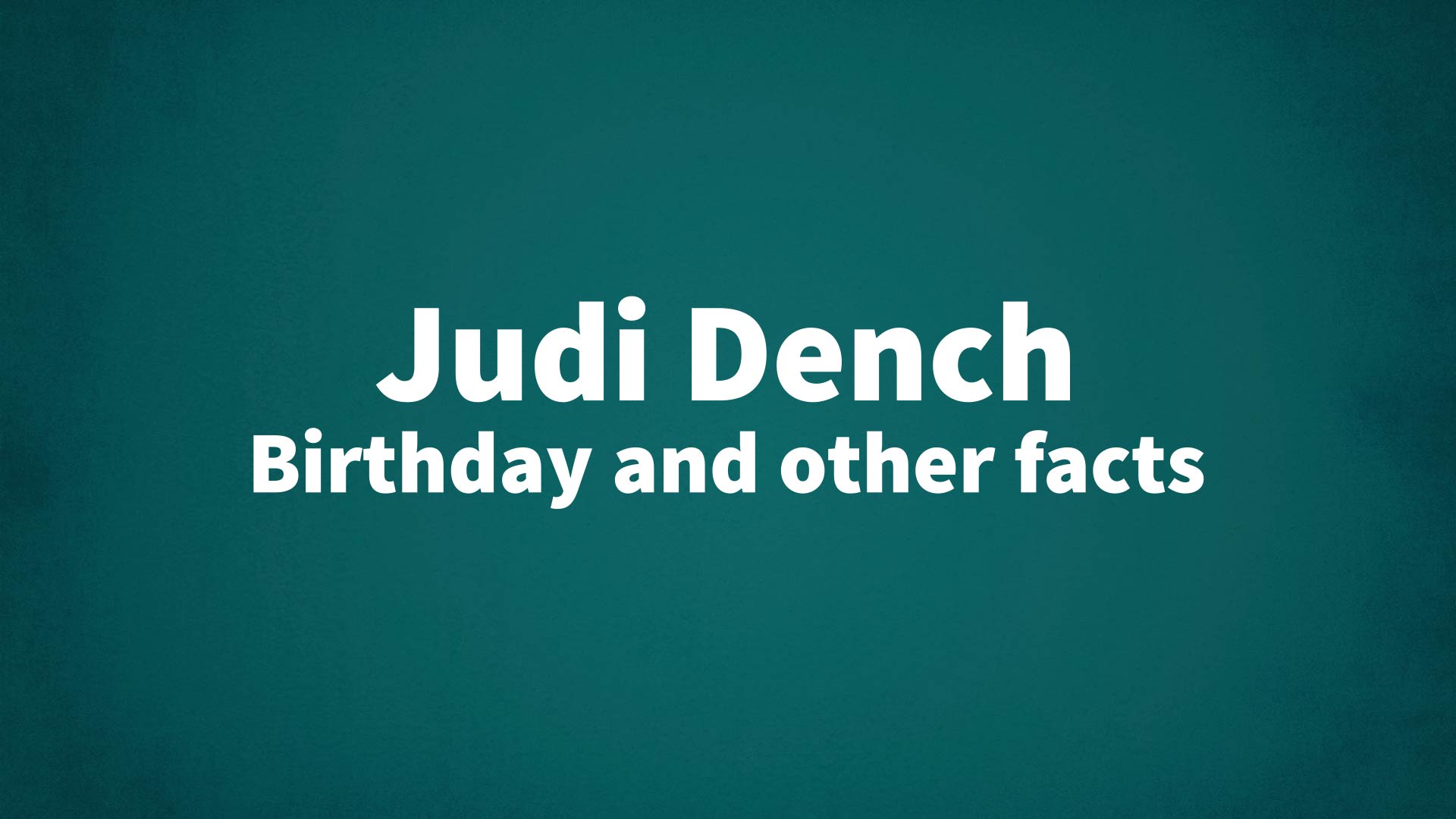 title image for Judi Dench birthday