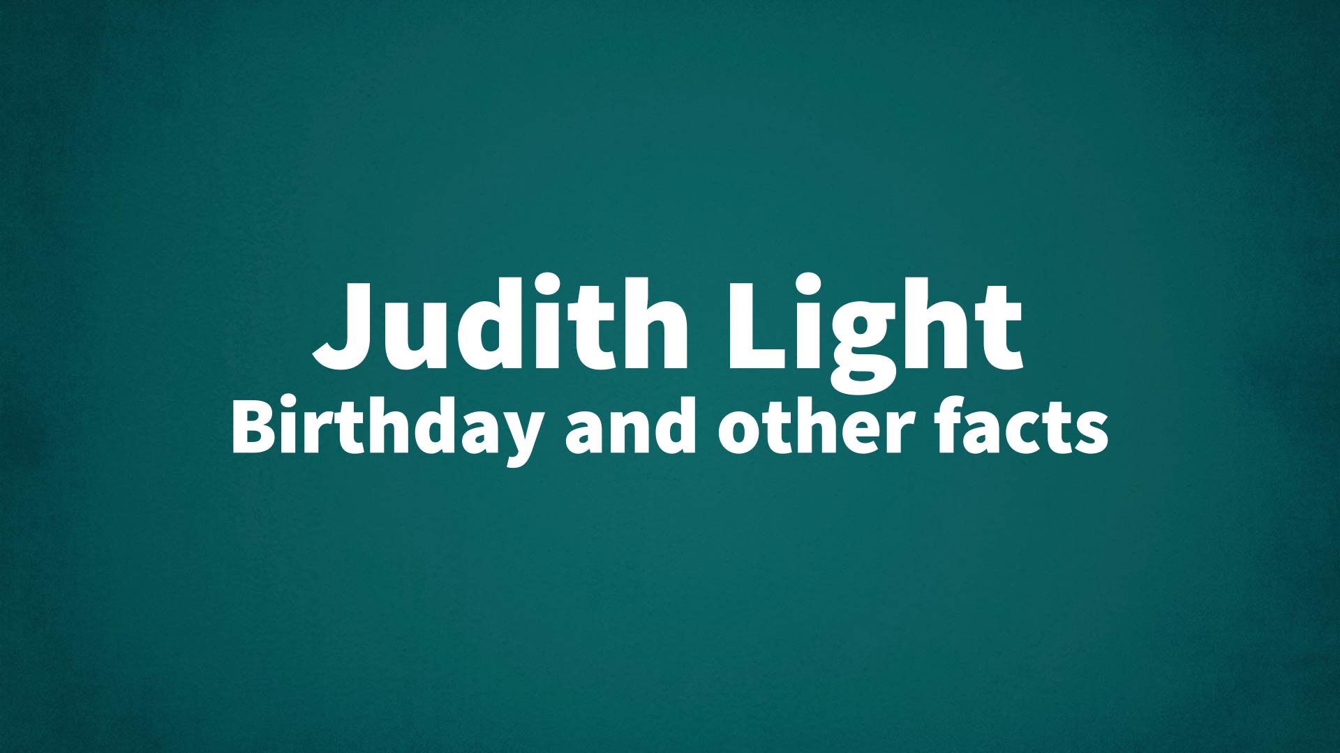 title image for Judith Light birthday