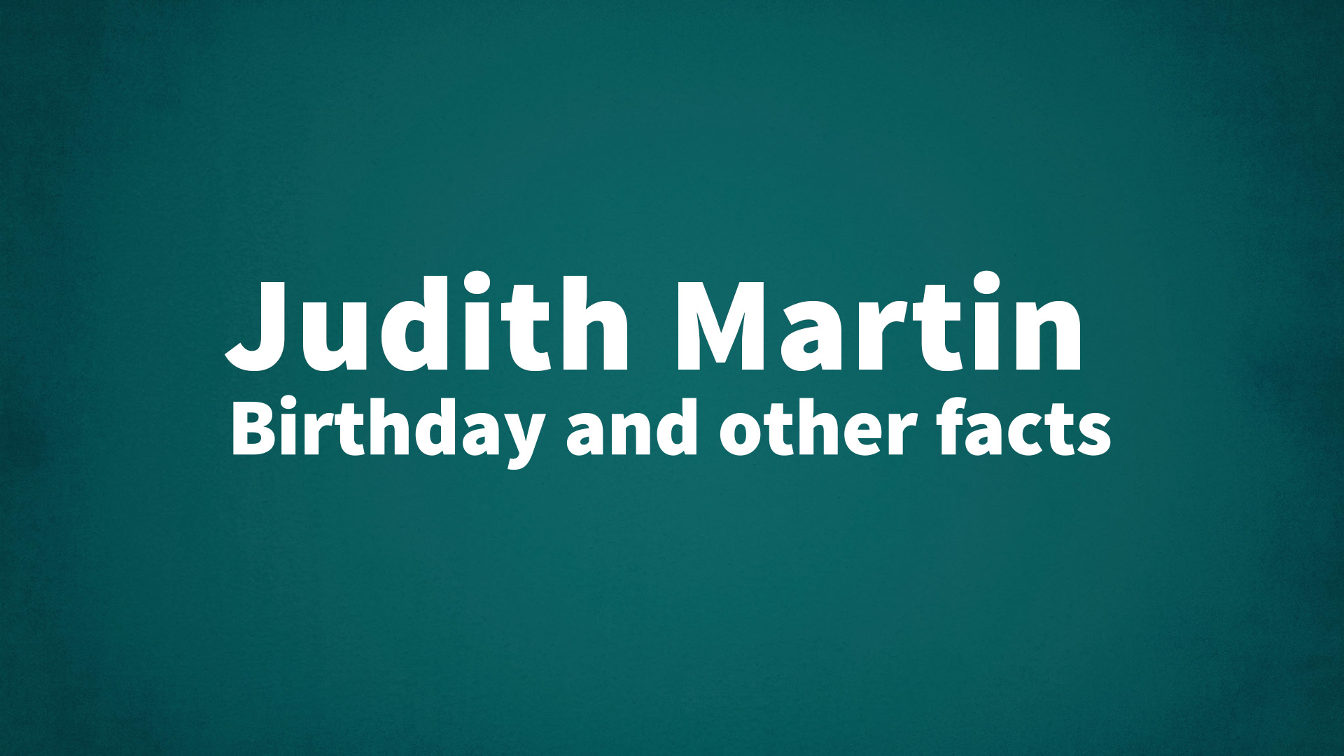 title image for Judith Martin birthday