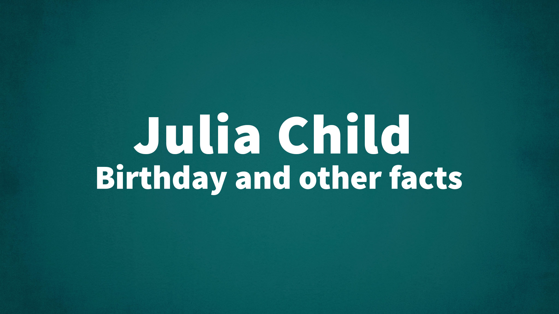 title image for Julia Child birthday