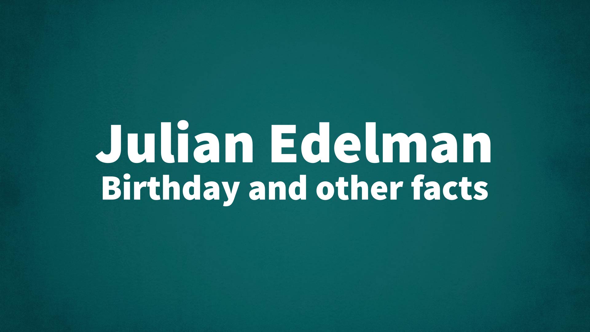 title image for Julian Edelman birthday