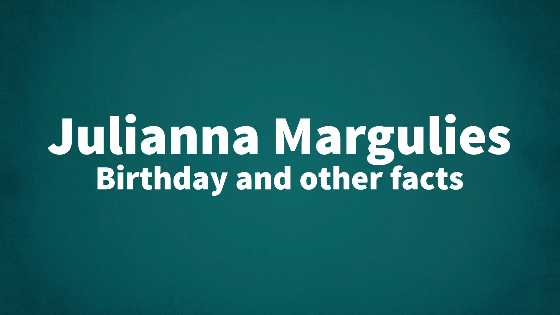 title image for Julianna Margulies birthday