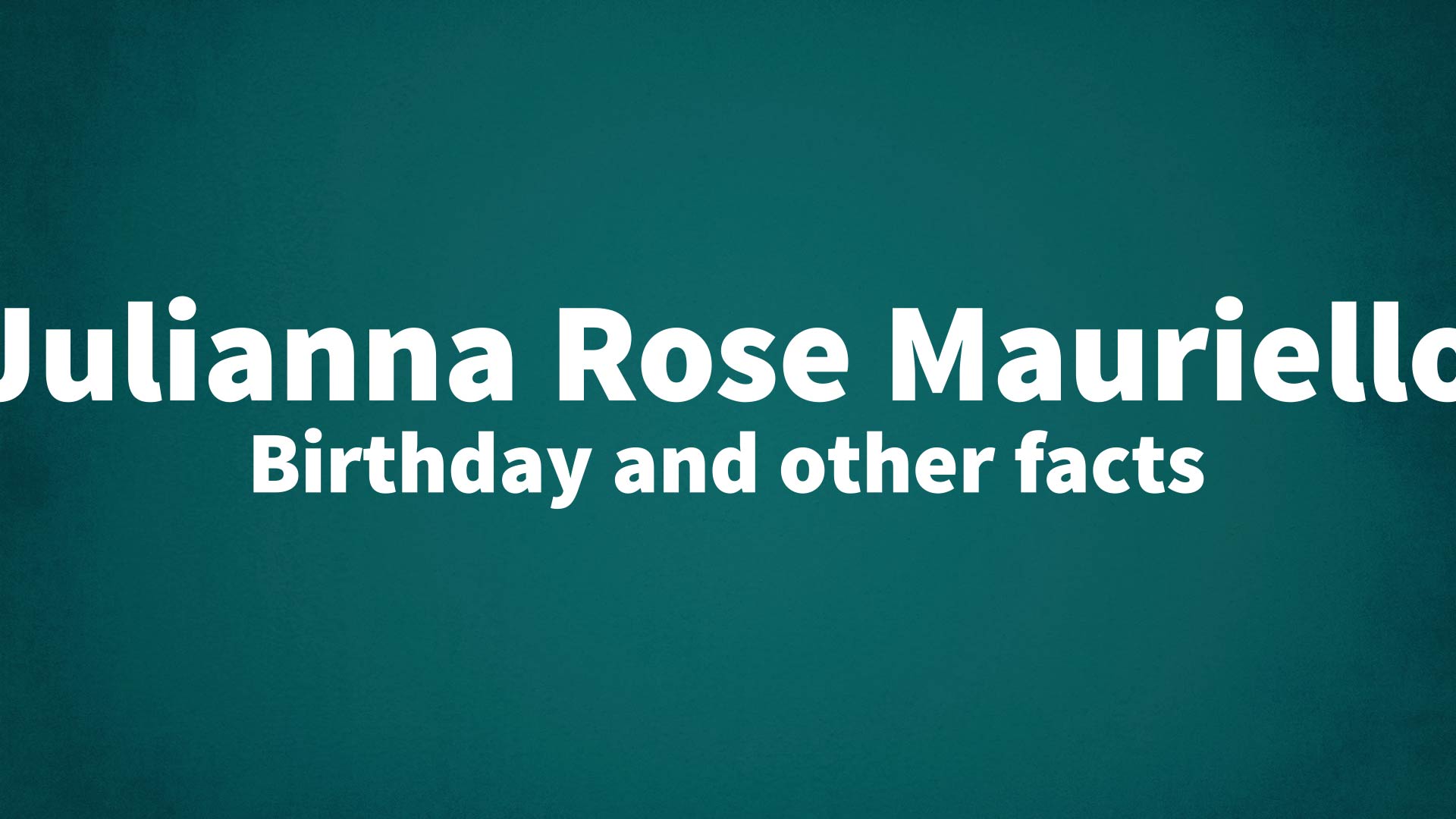 title image for Julianna Rose Mauriello birthday