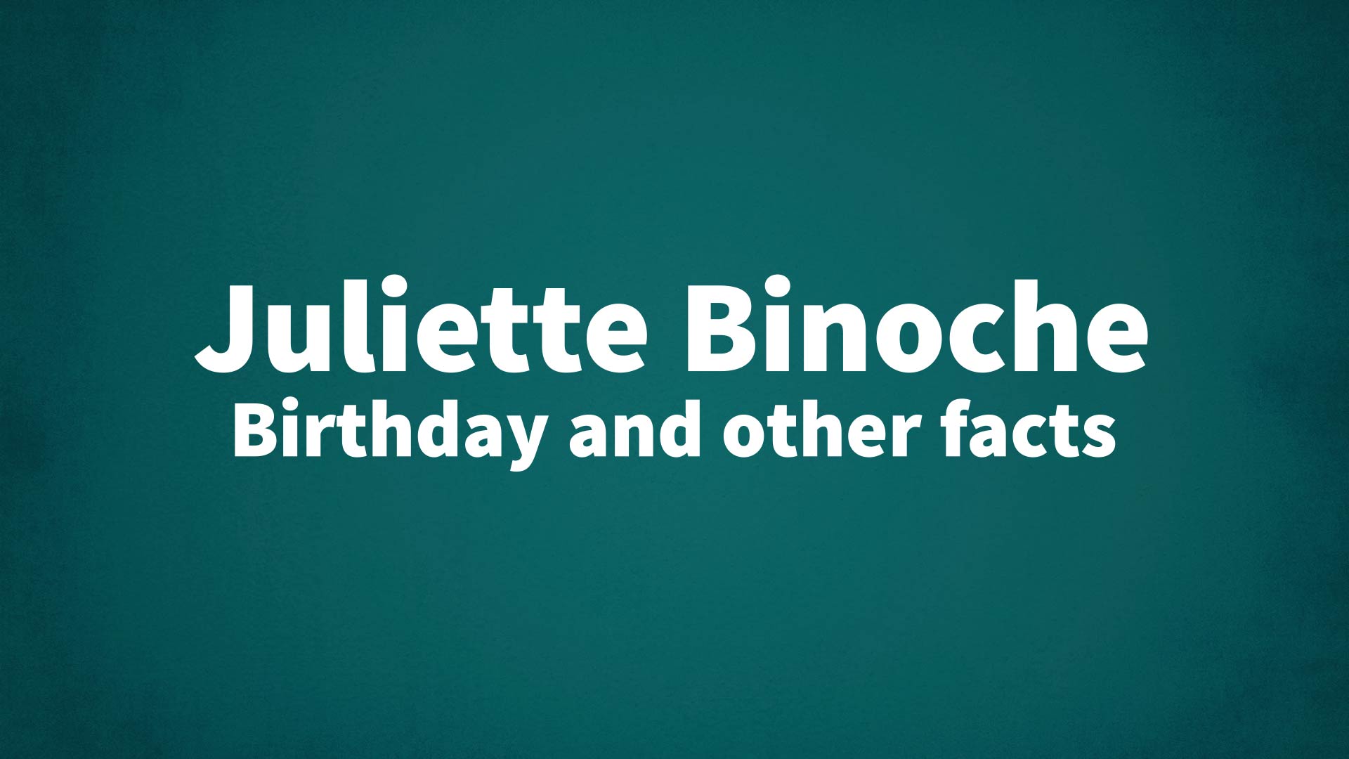 title image for Juliette Binoche birthday