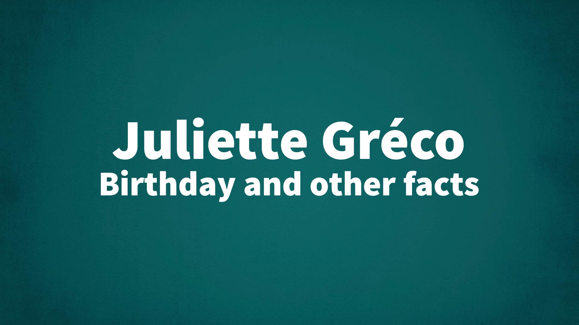 title image for Juliette Gréco birthday