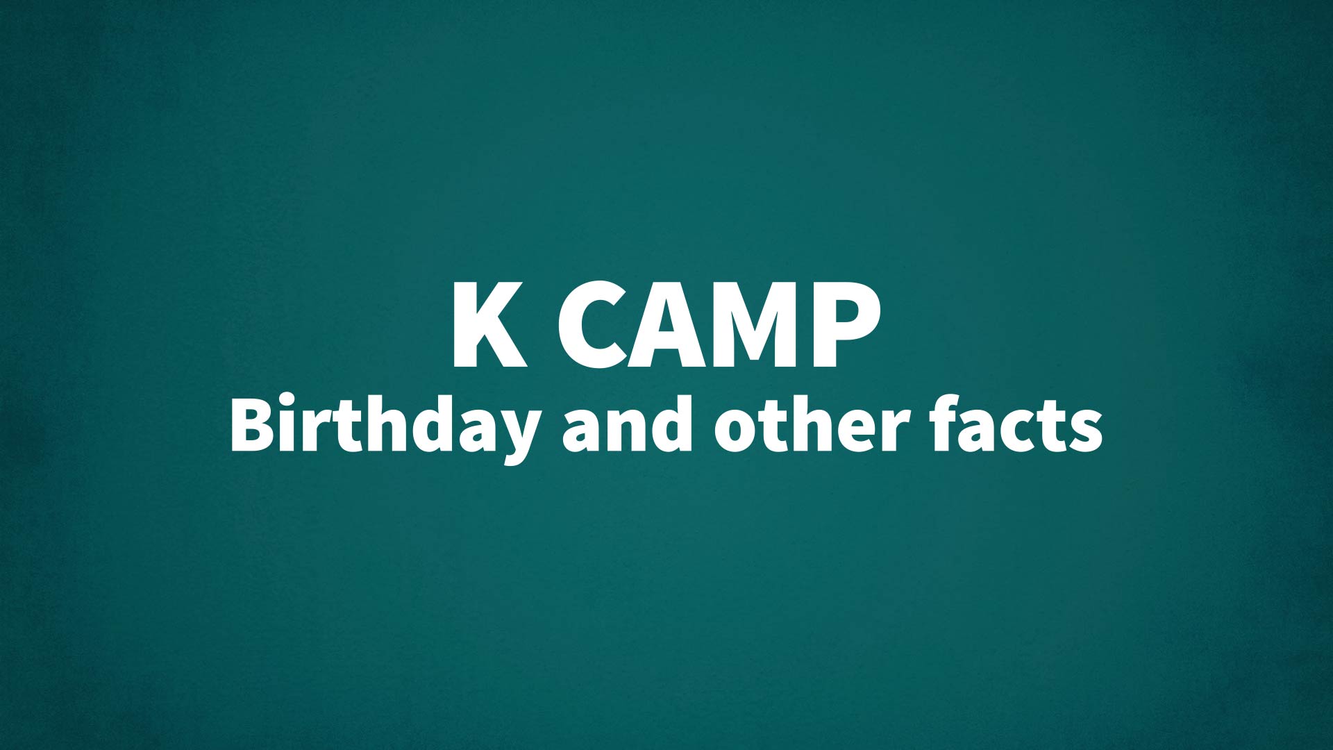 title image for K CAMP birthday