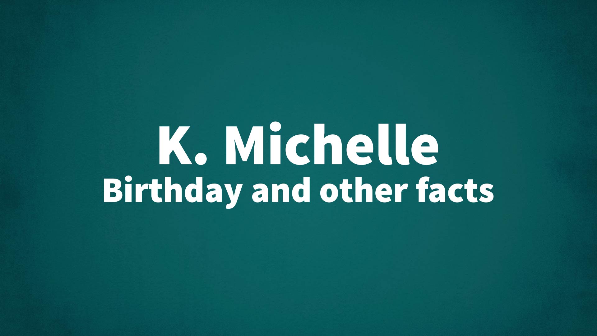 title image for K. Michelle birthday