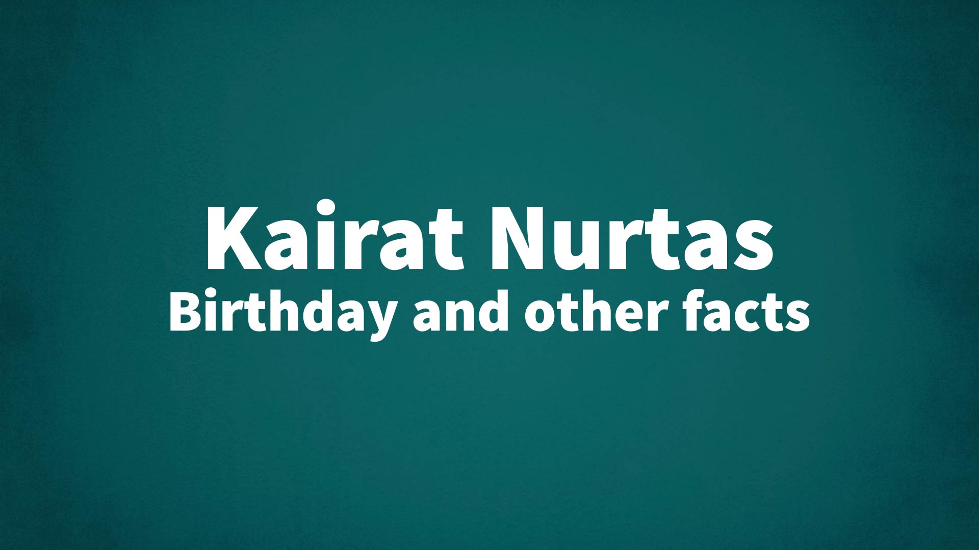 title image for Kairat Nurtas birthday