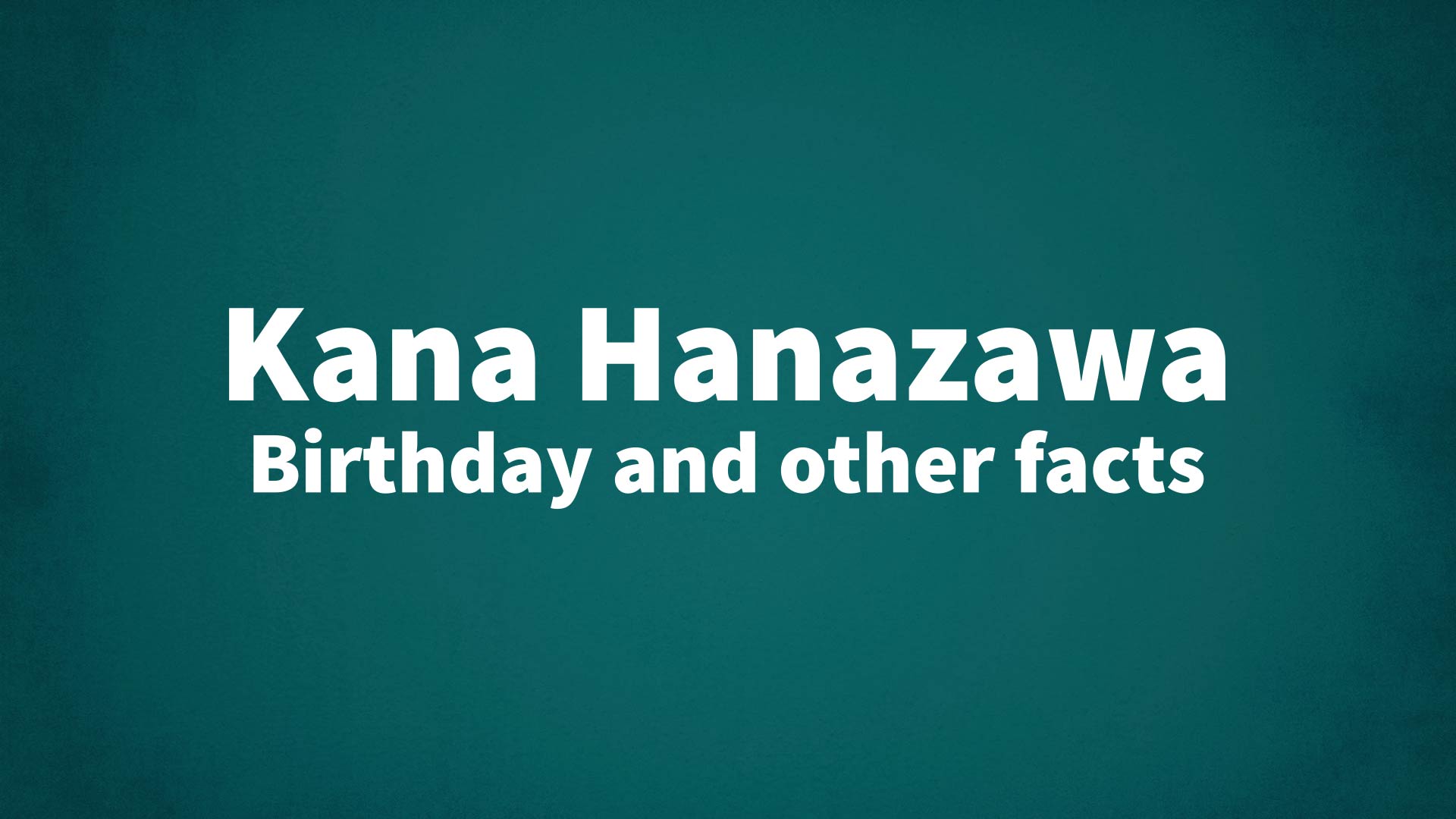 title image for Kana Hanazawa birthday
