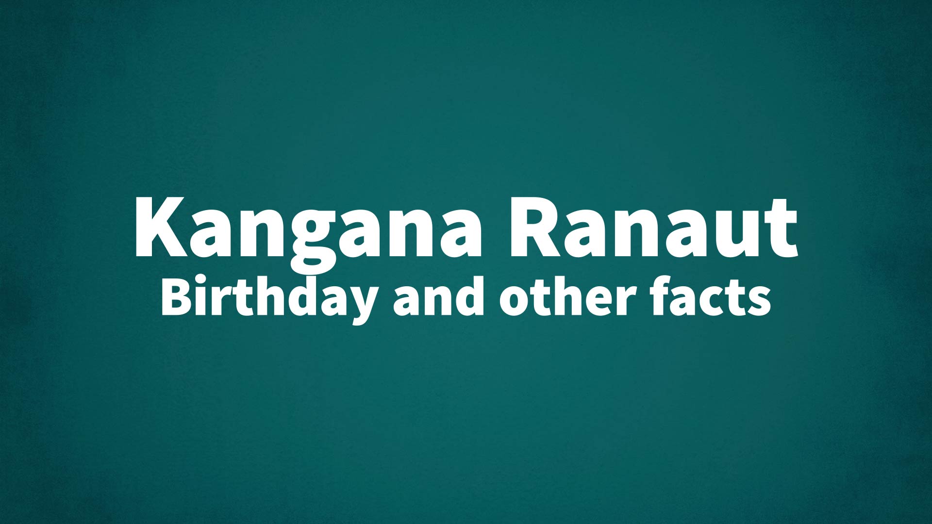 title image for Kangana Ranaut birthday