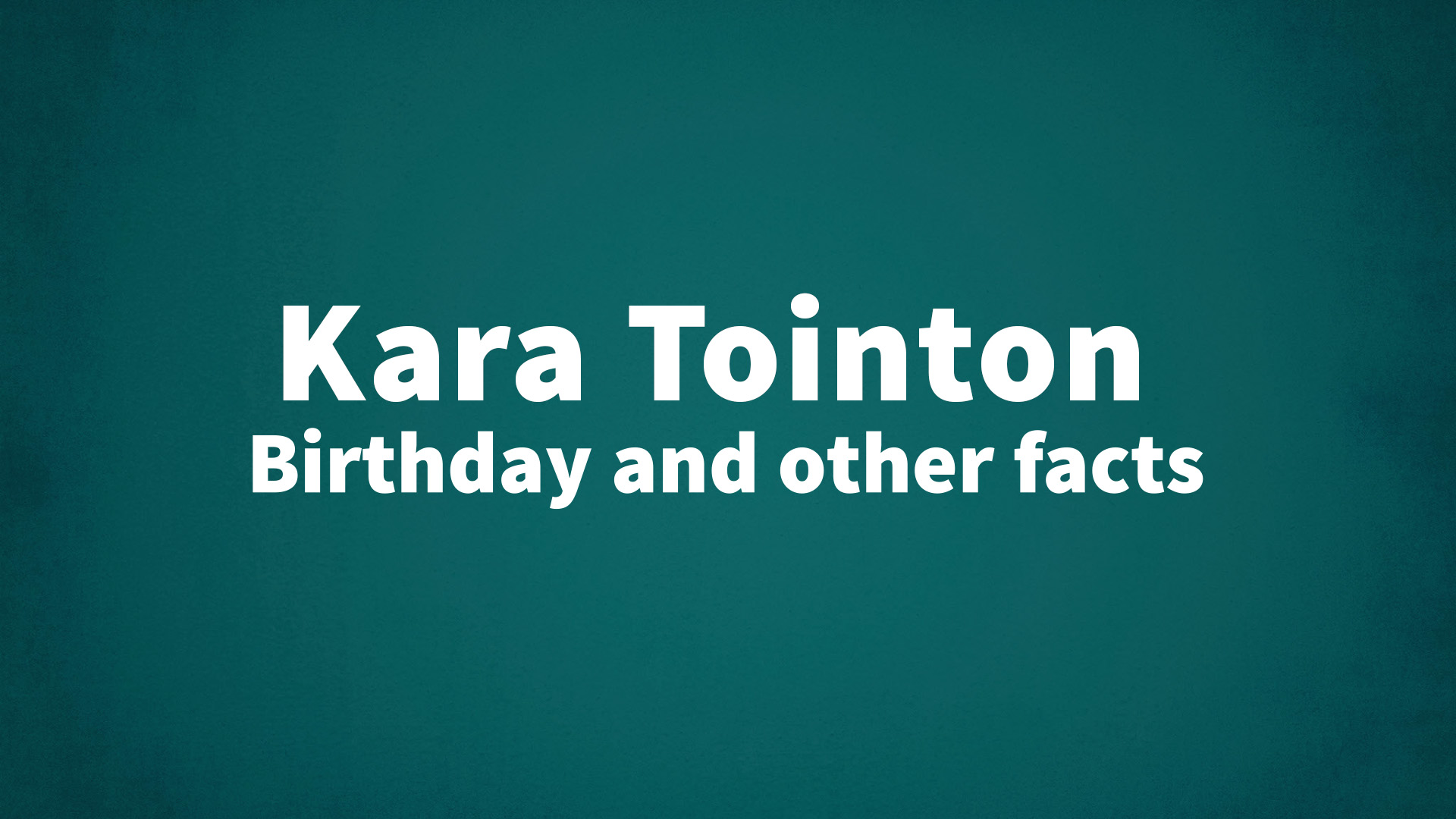 title image for Kara Tointon birthday