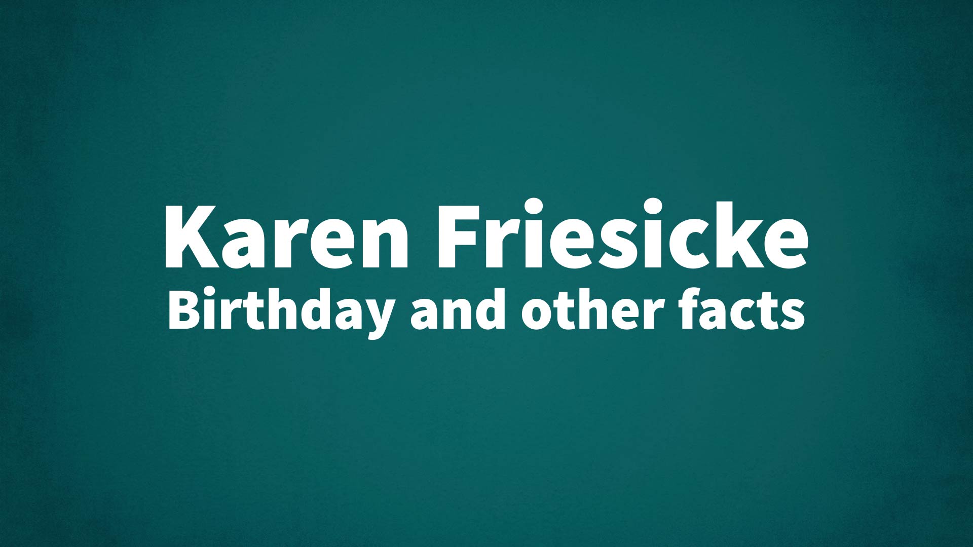 title image for Karen Friesicke birthday