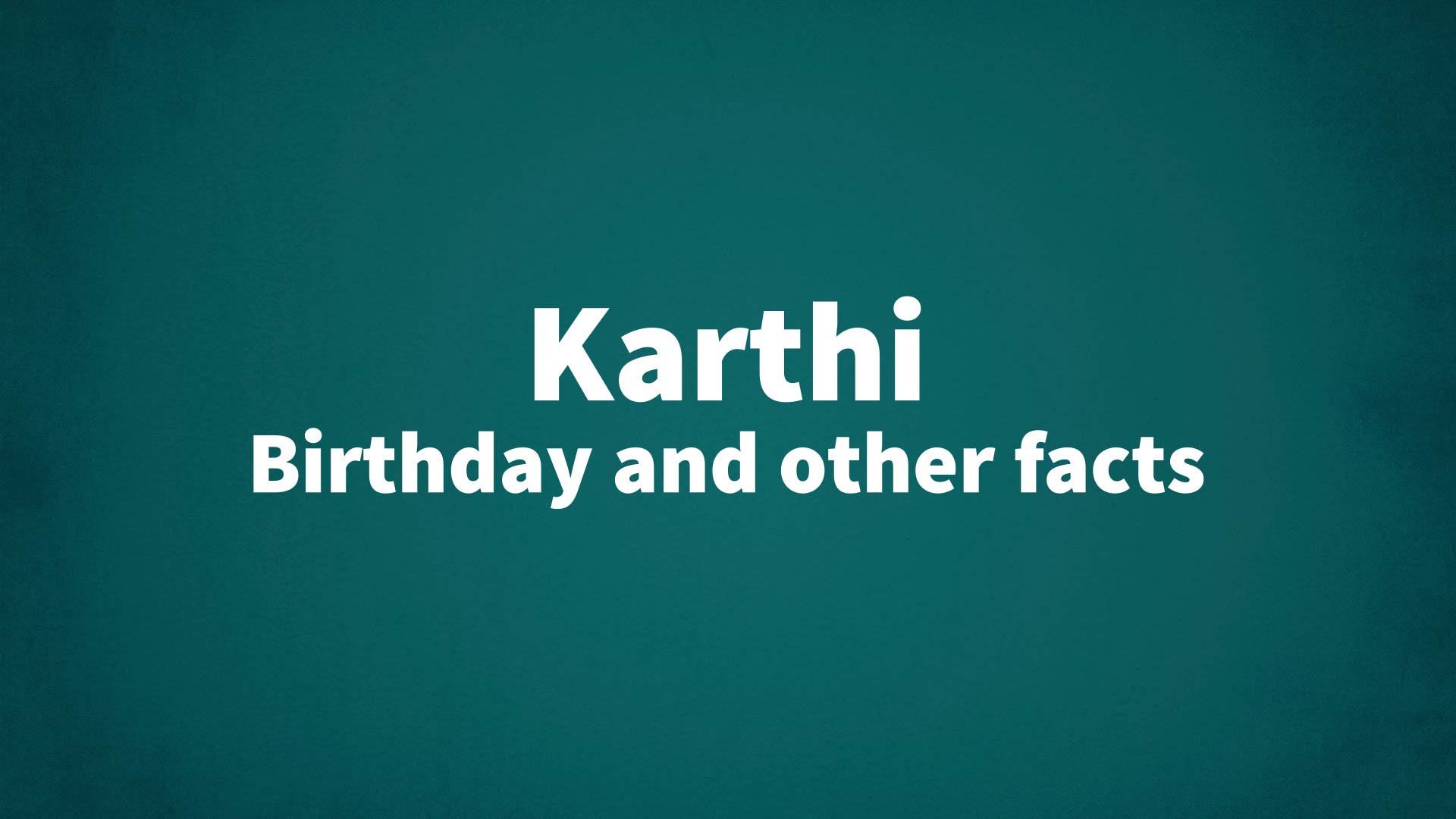 title image for Karthi birthday