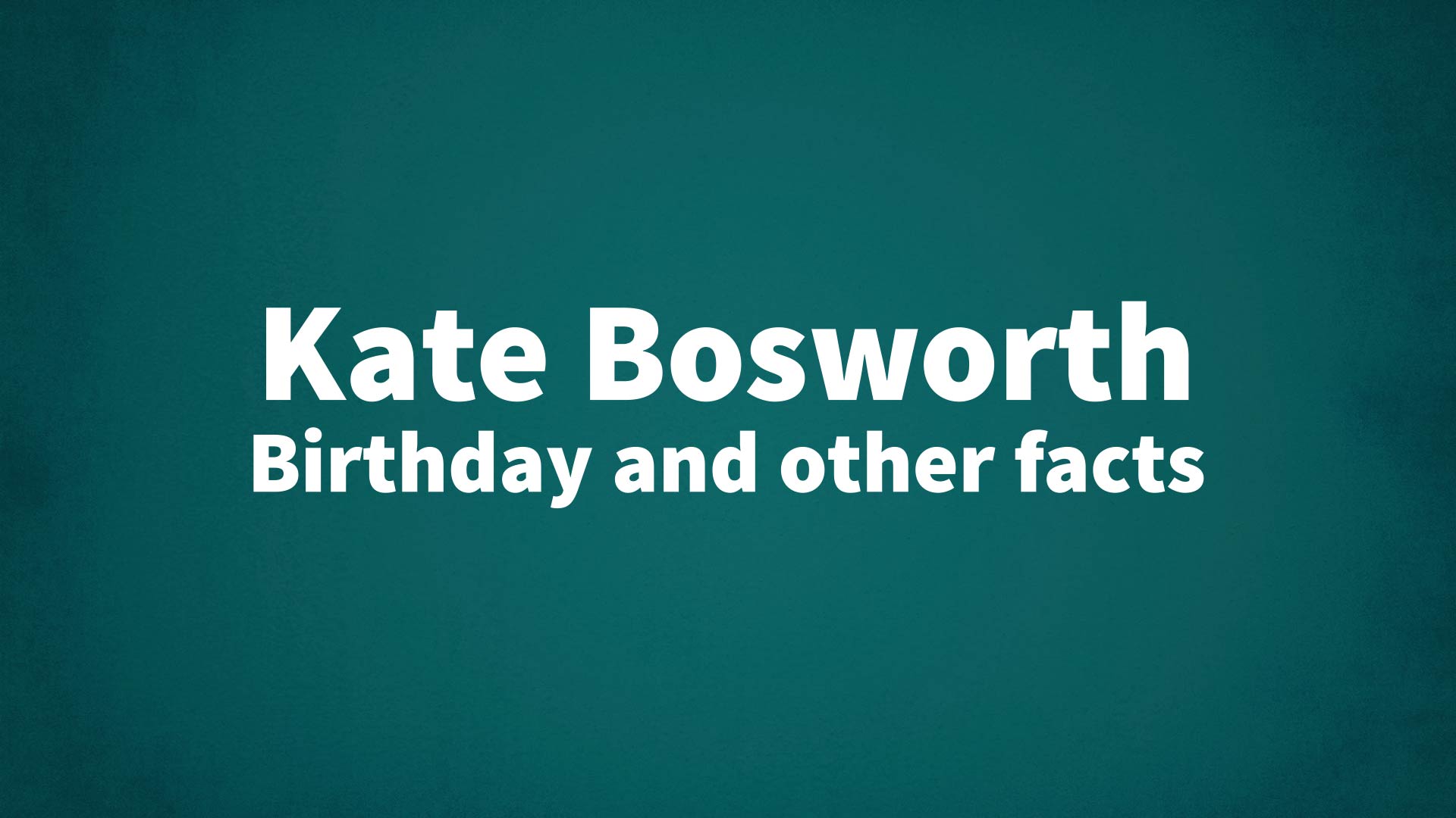 title image for Kate Bosworth birthday