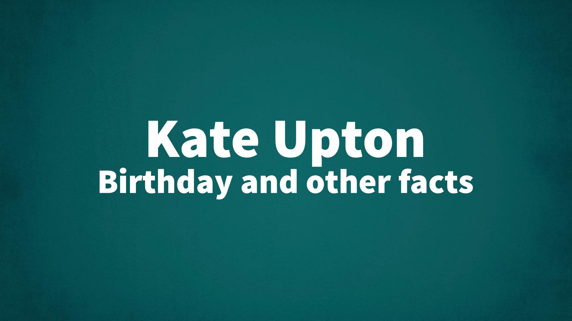 title image for Kate Upton birthday