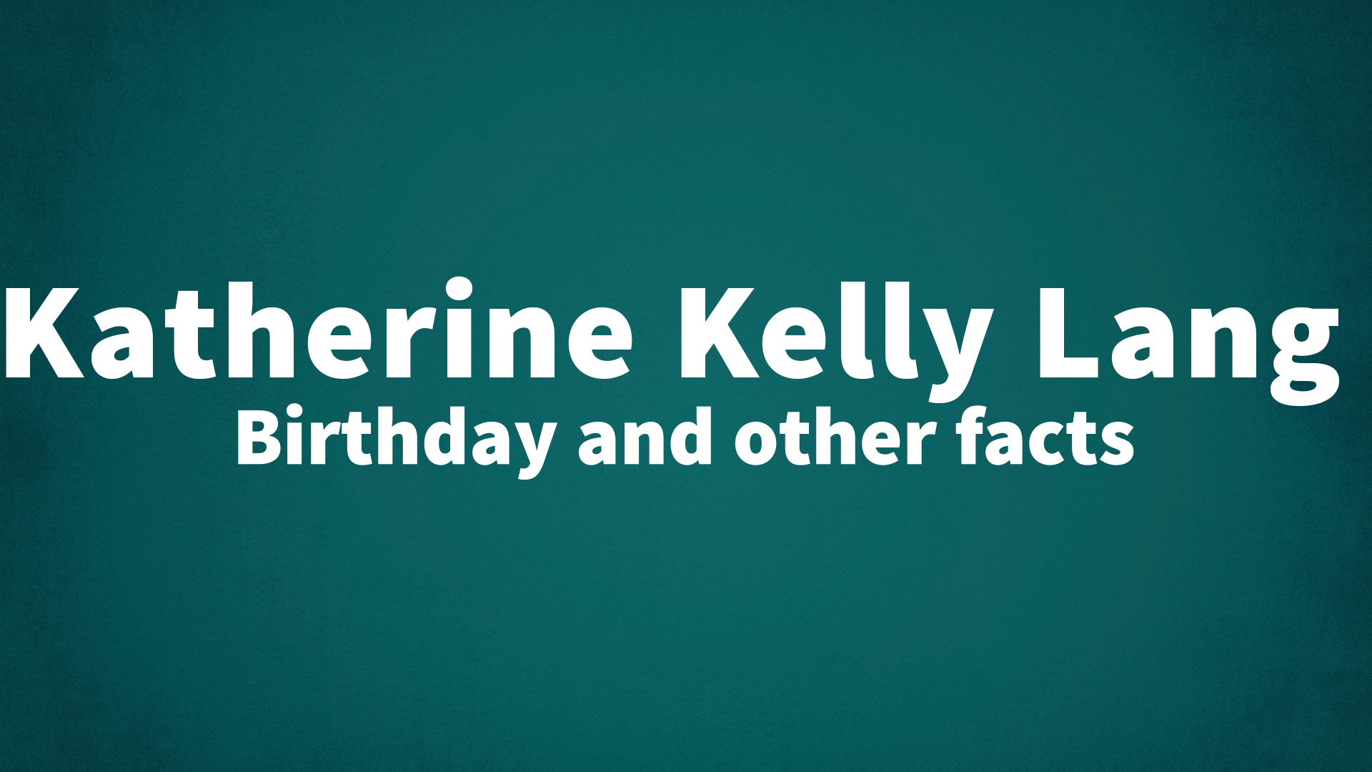 title image for Katherine Kelly Lang birthday