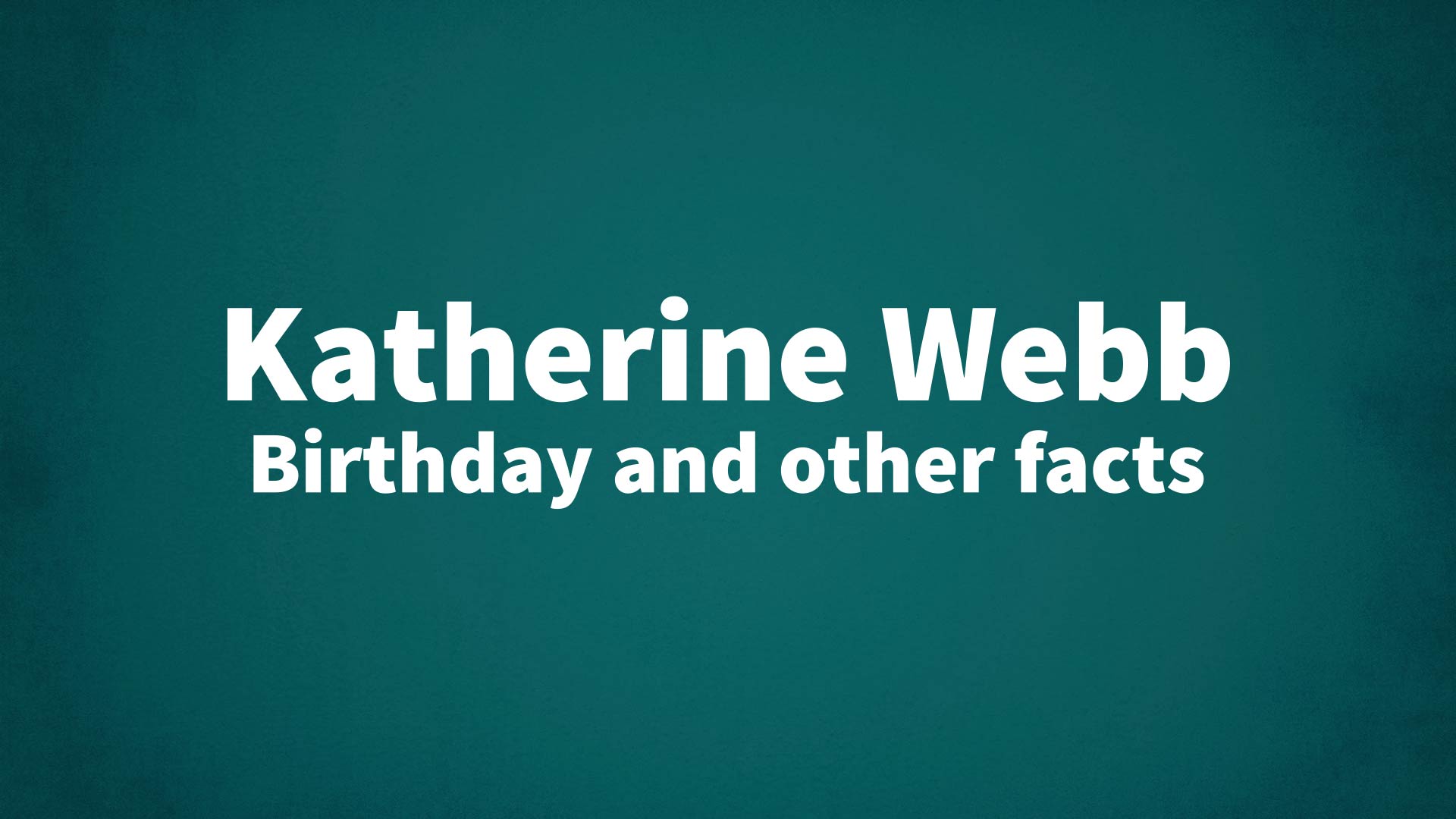 title image for Katherine Webb birthday