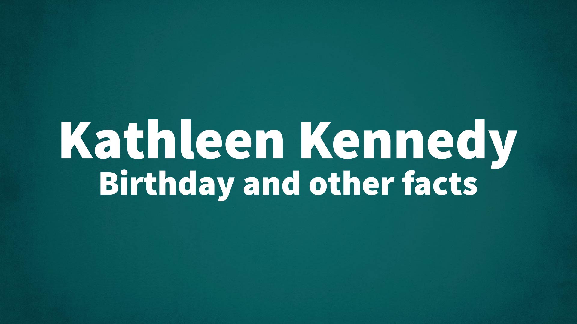 title image for Kathleen Kennedy birthday